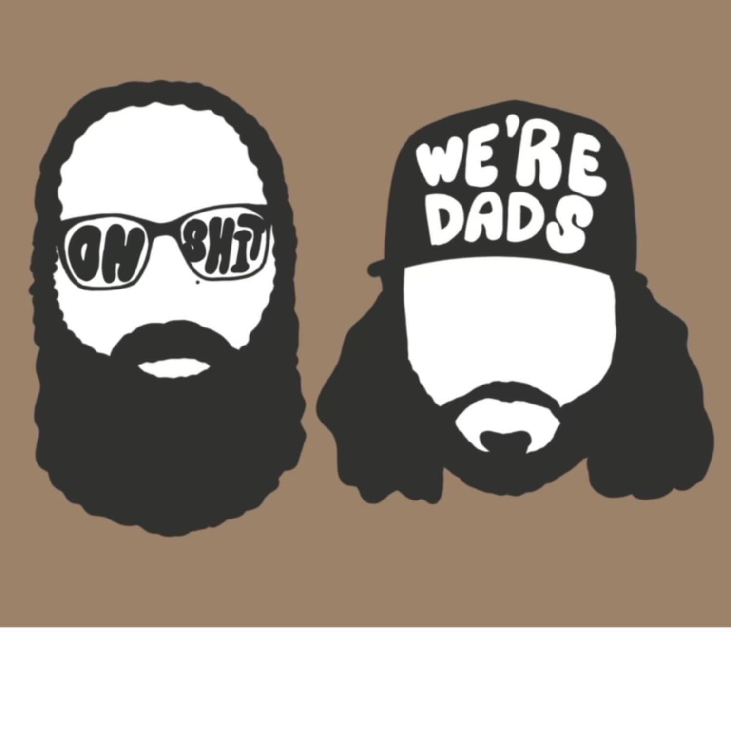 Oh Shit, We\'re Dads