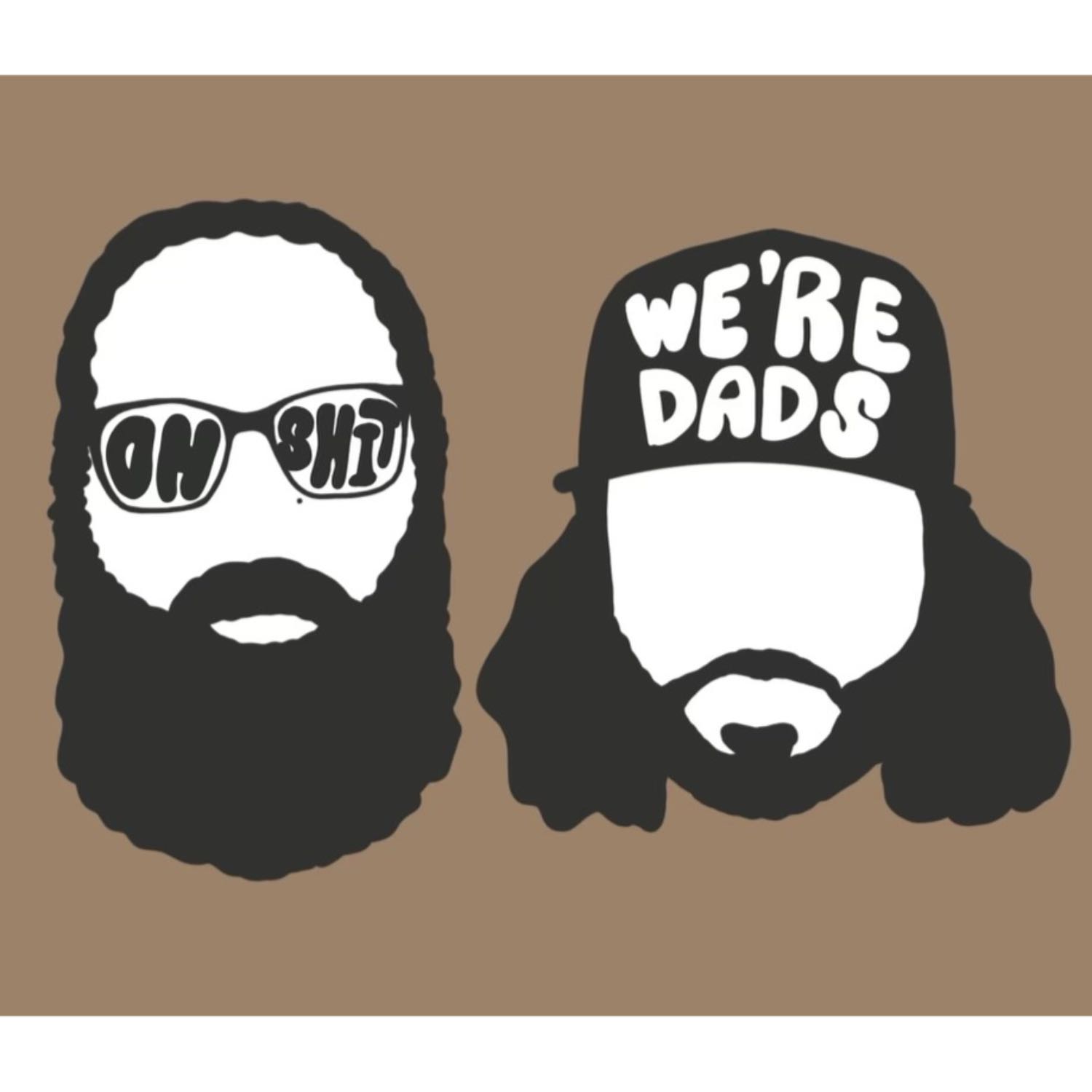 Oh Shit, We\'re Dads