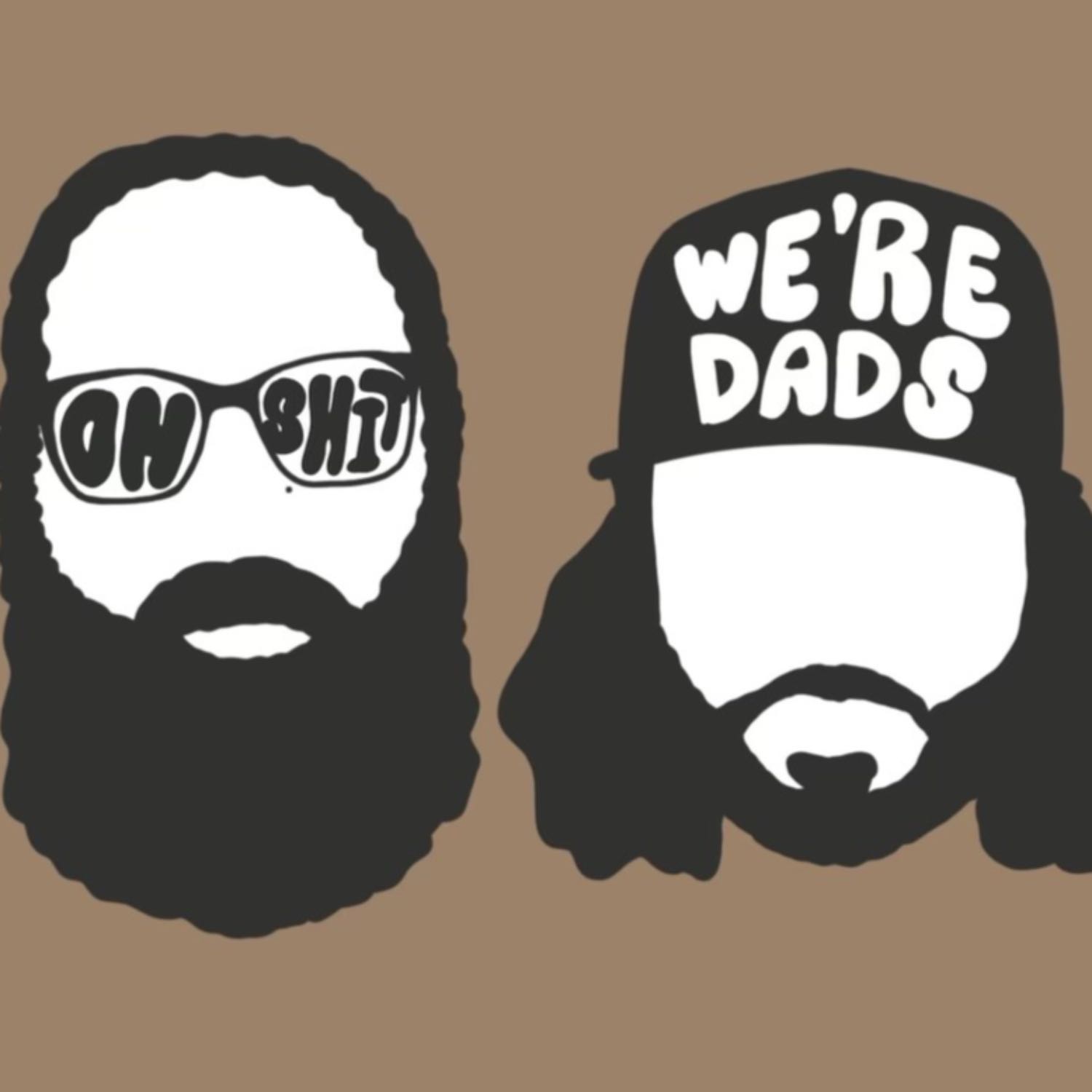 Oh Shit, We\'re Dads