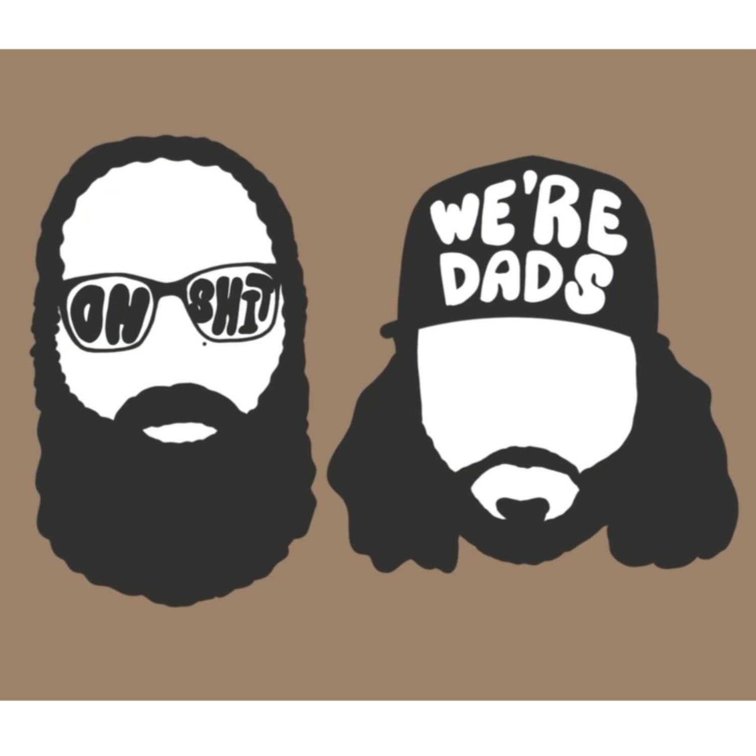 Oh Shit, We\'re Dads