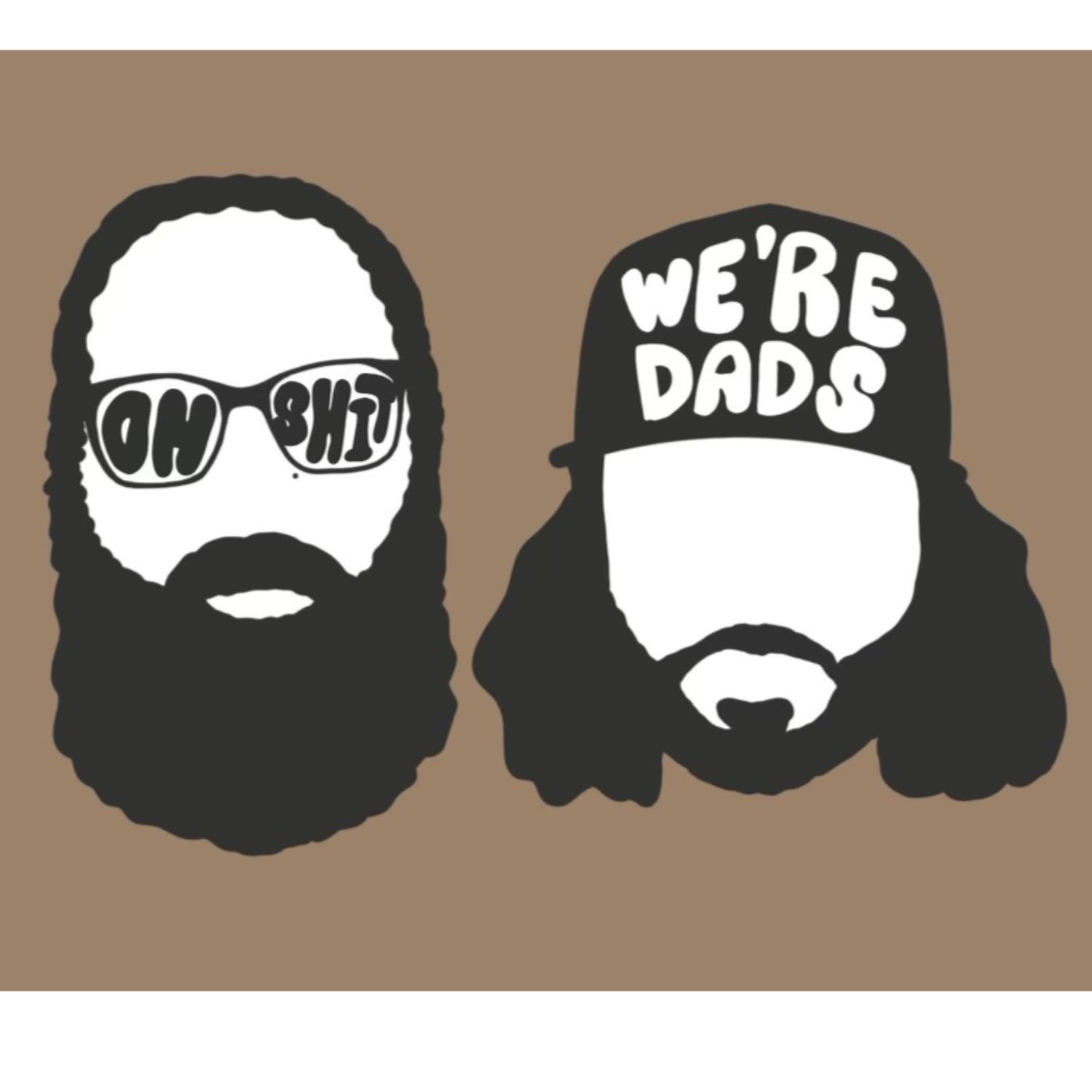 Oh Shit, We\'re Dads