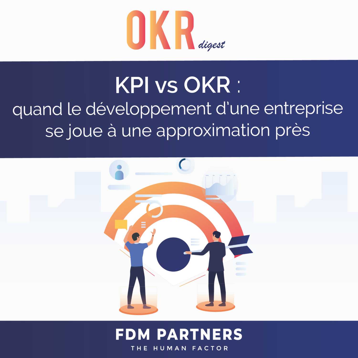 KPI vs OKR : quand le développement d’une entreprise se joue à une approximation près