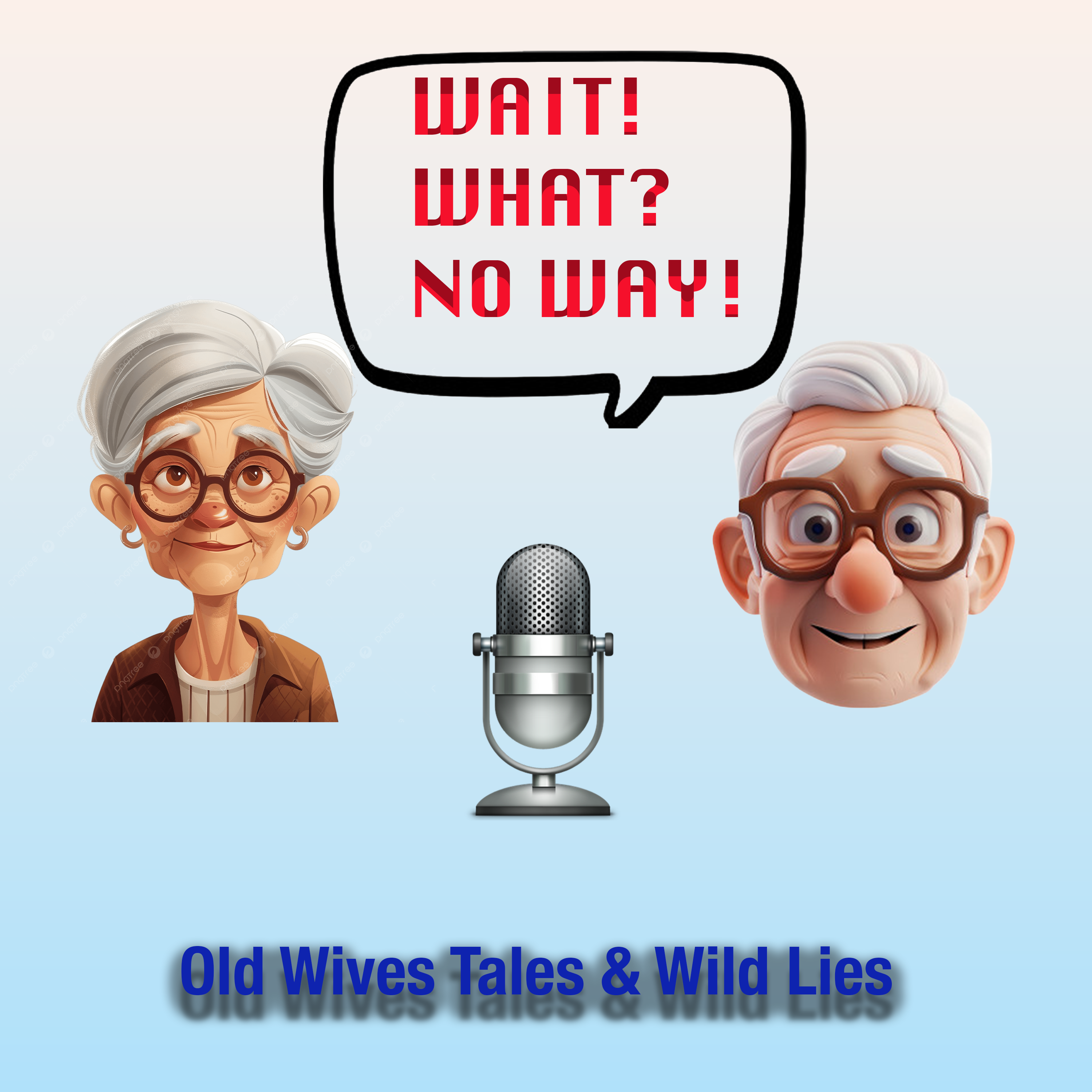 Old Wives Tales and Wild Lies