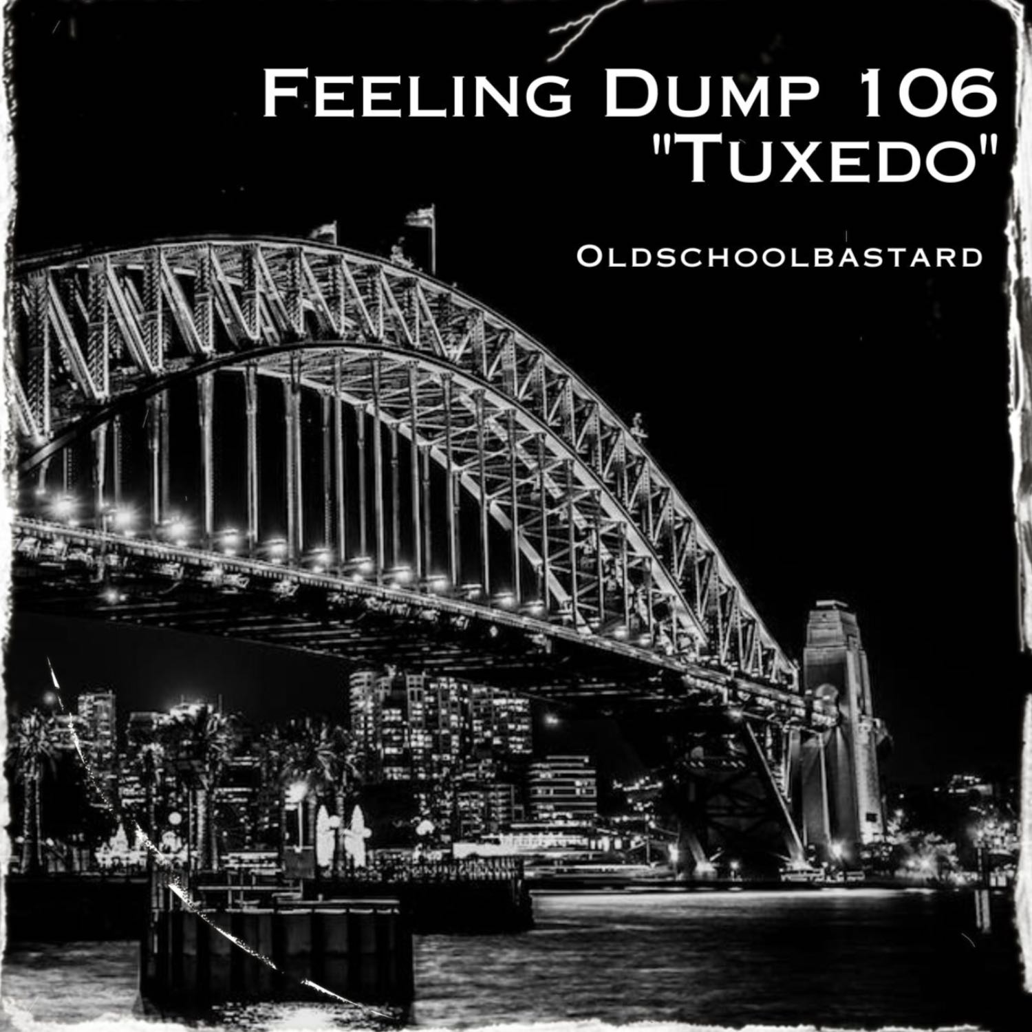 Feelin Dump - 106 | Tuxedo