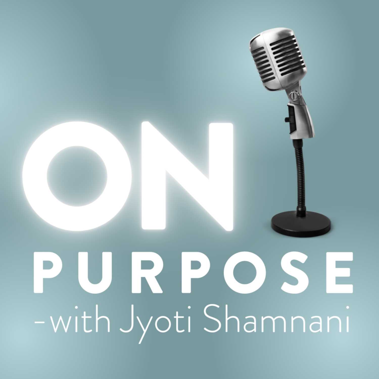 On Purpose with Jyoti Shamnani