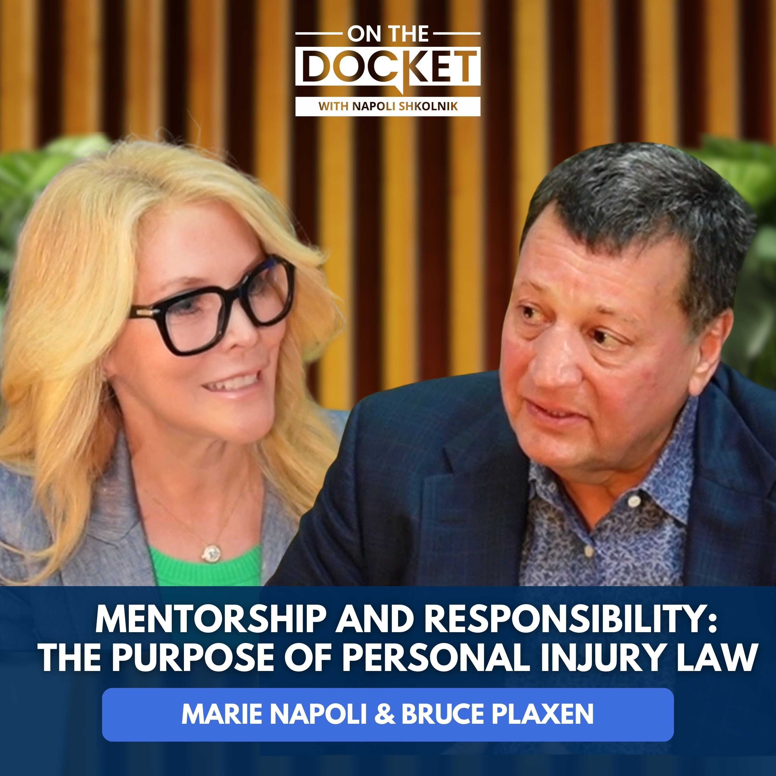 Mentorship and Responsibility: The Purpose of Personal Injury Law | Marie Napoli & Bruce Plaxen episode artwork