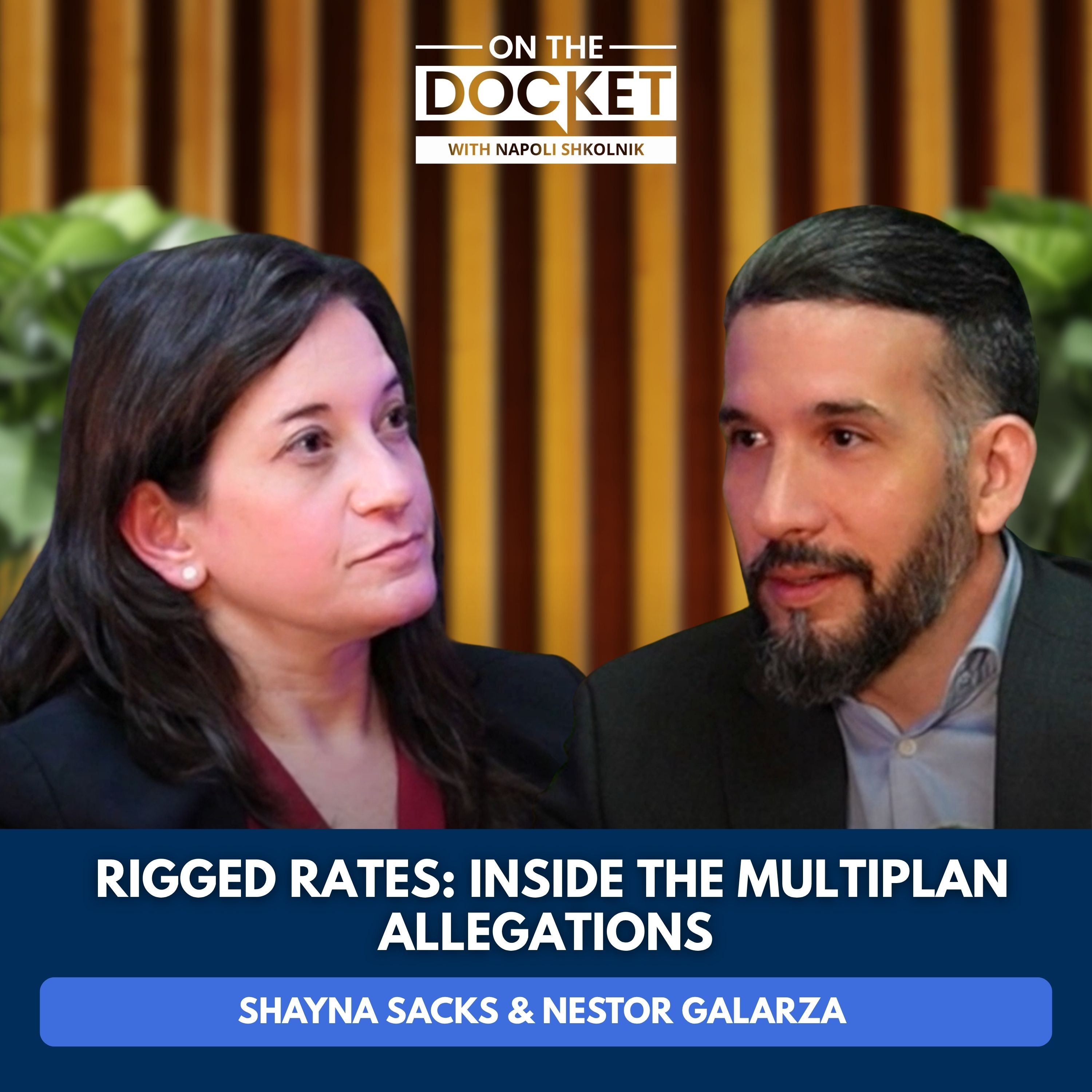 Rigged Rates: Inside the Multiplan Allegations | Shayna Sacks & Nestor Galarza episode artwork