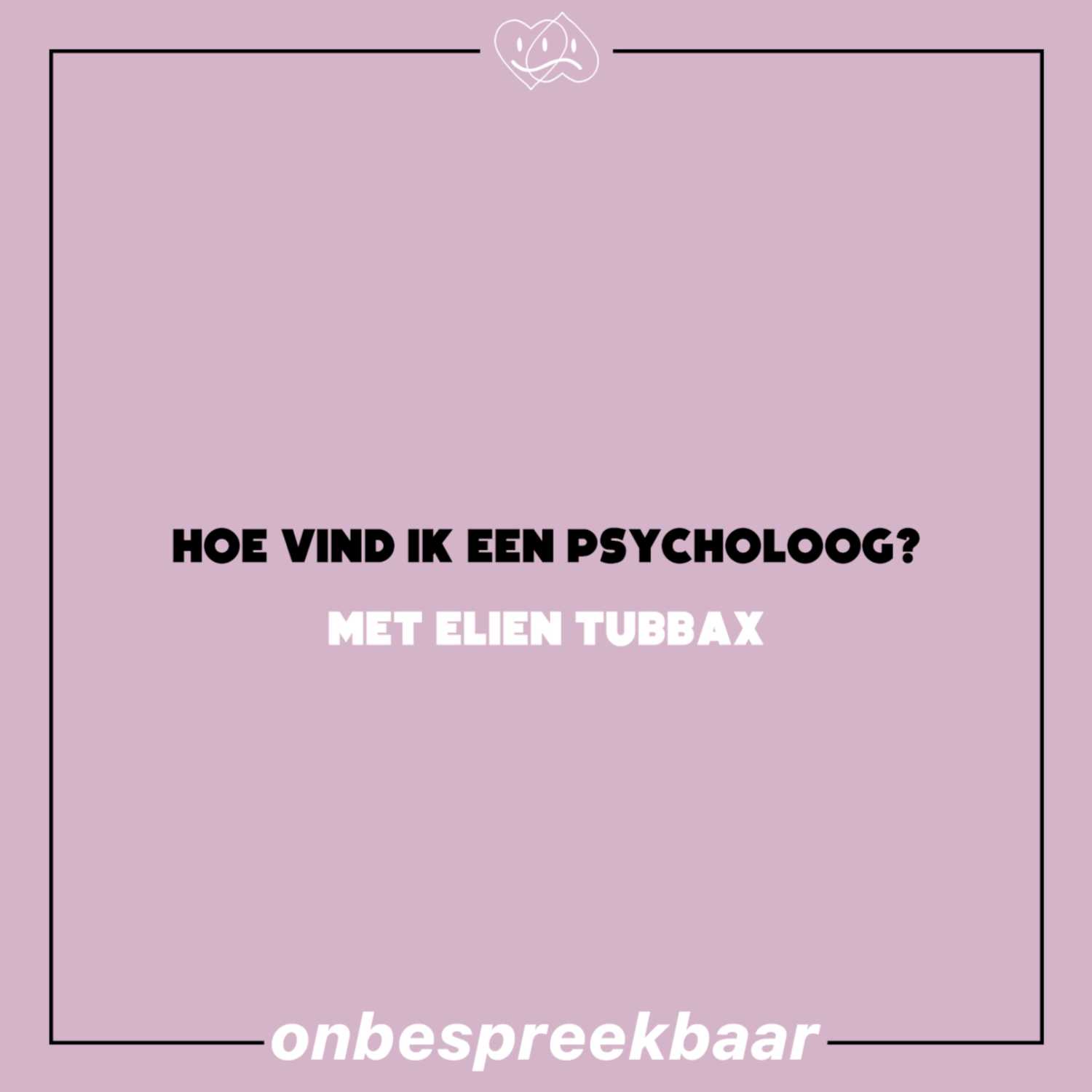 Hoe vind ik een psycholoog? Met Elien Tubbax #31