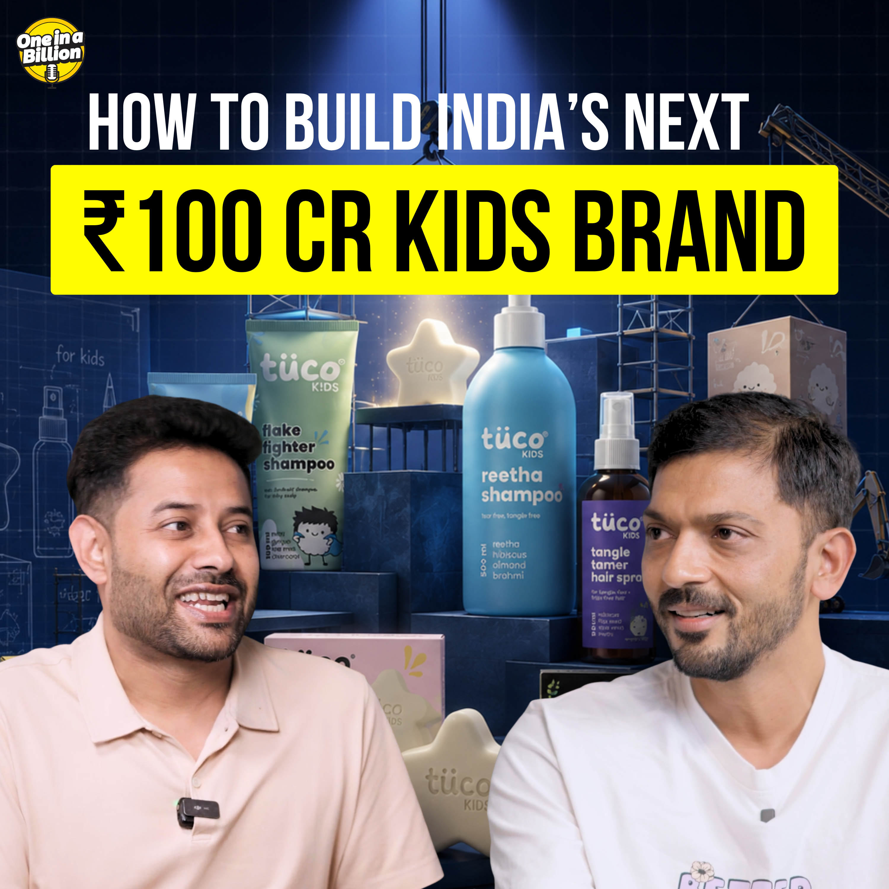 How To Build India’s Next ₹100 Cr Kids Skincare Brand | Kapil Thirani x Tuco Kids | One in a Billion | Ep 18 episode artwork