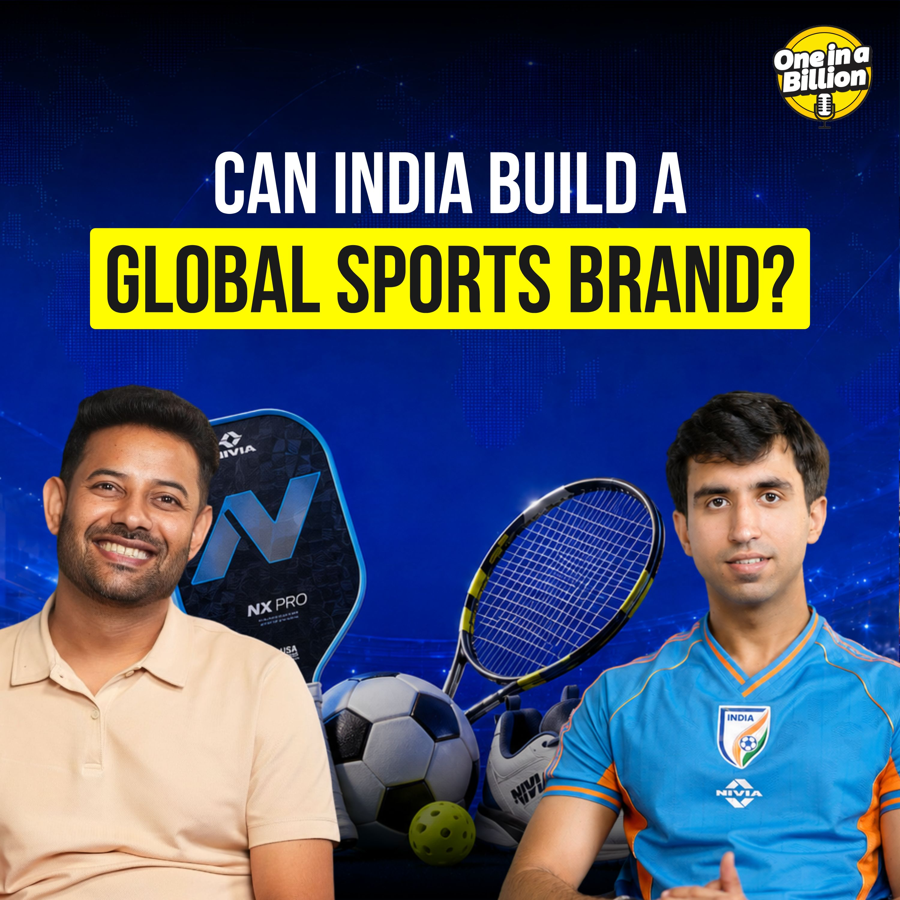 How Nivia Plans a $1B Sports Brand | Kapil Thirani x Nivia | One in a Billion | Ep 19 episode artwork