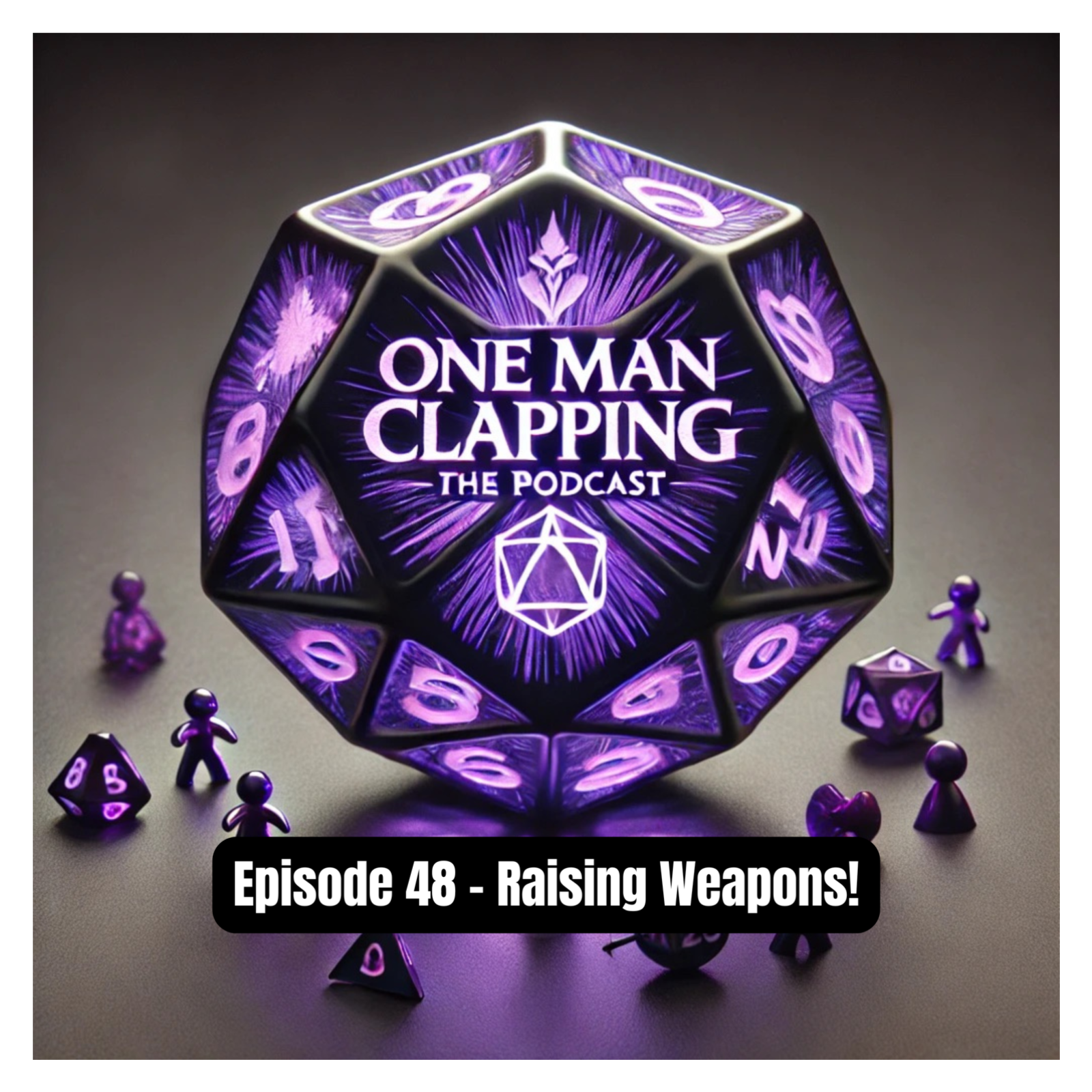 Episode 48 - Raising Weapons