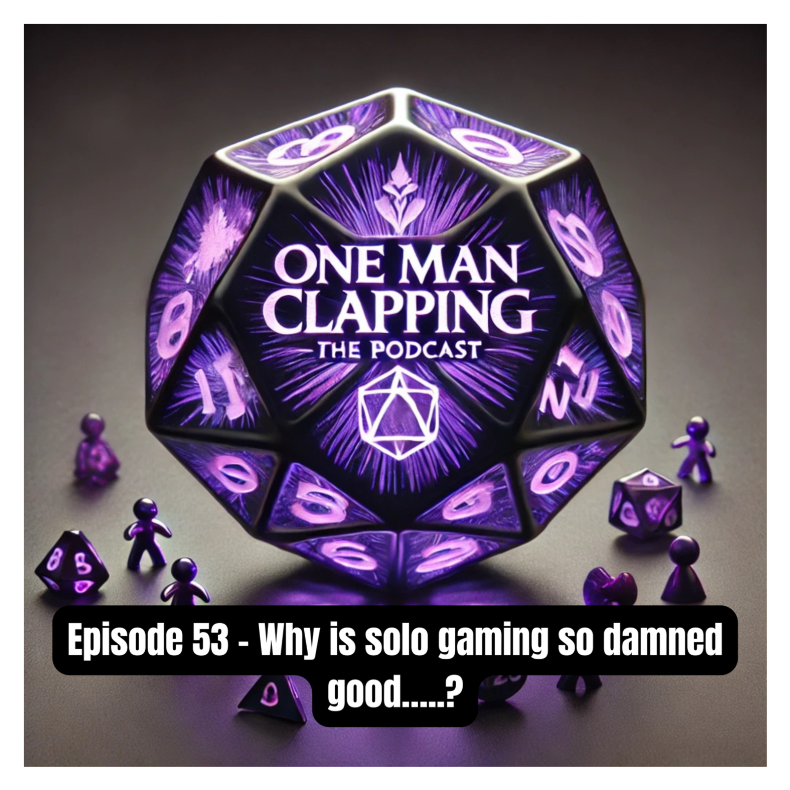 Episode 53 - Why is solo gaming so freaking good....