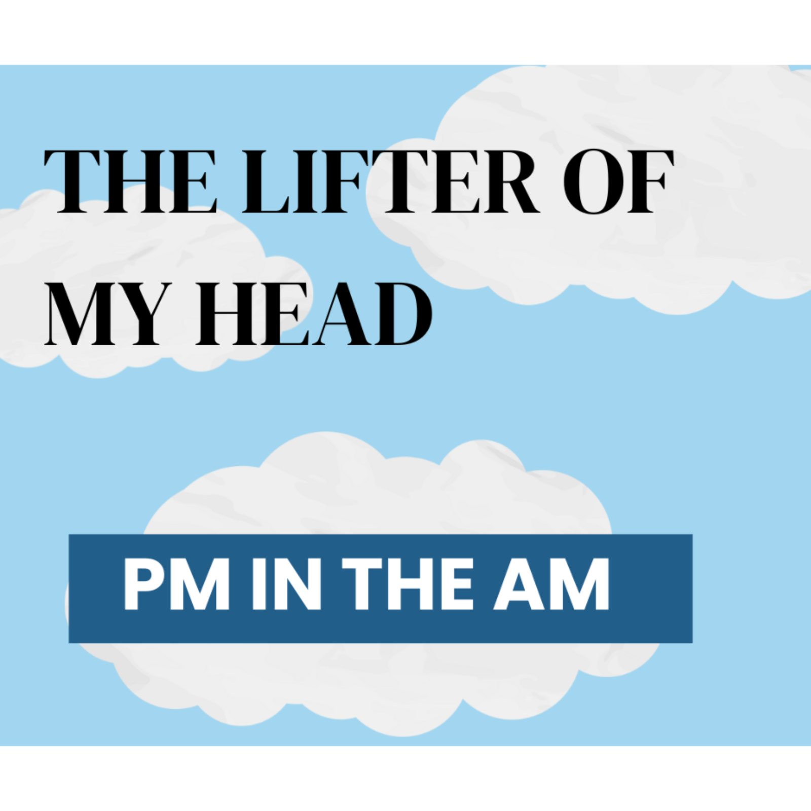 The Lifter of My Head #5