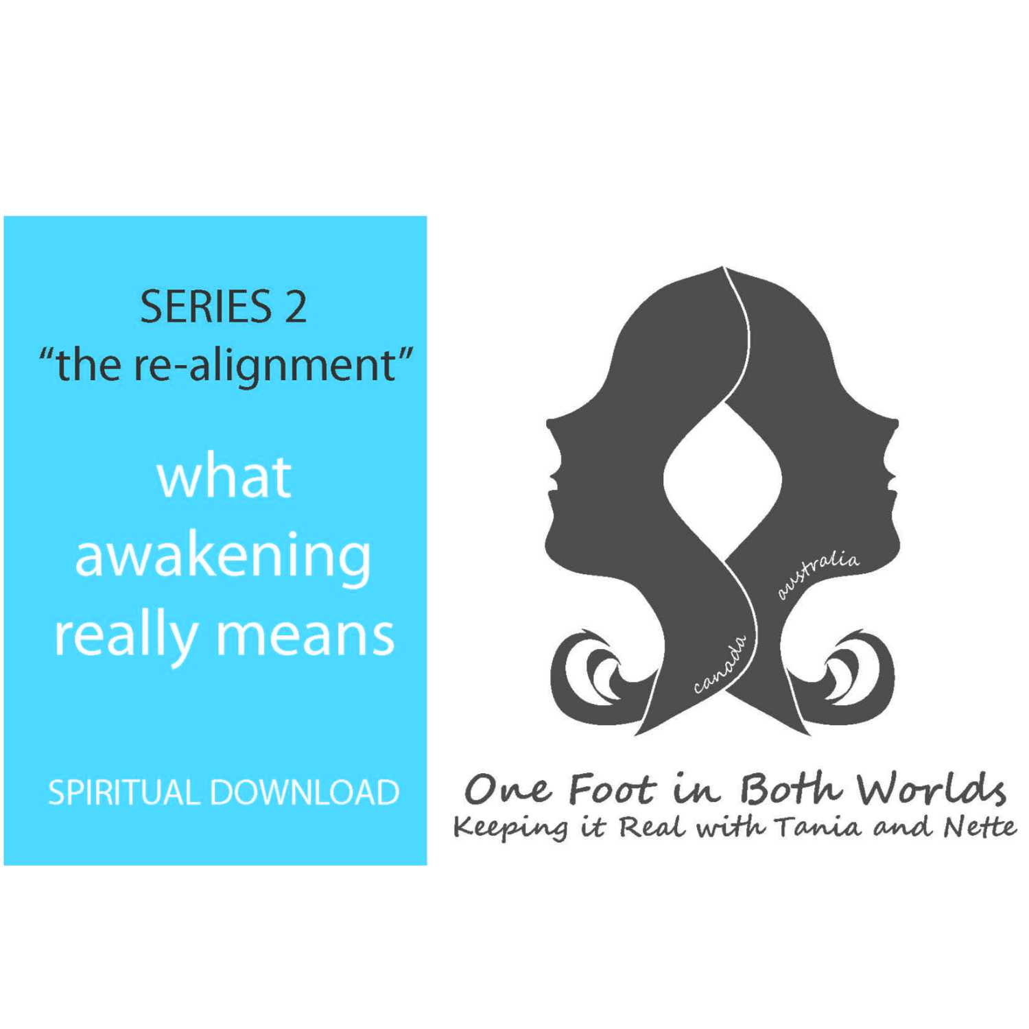 One Foot in Both Worlds - Keeping It Real with Tania and Nette - Intro