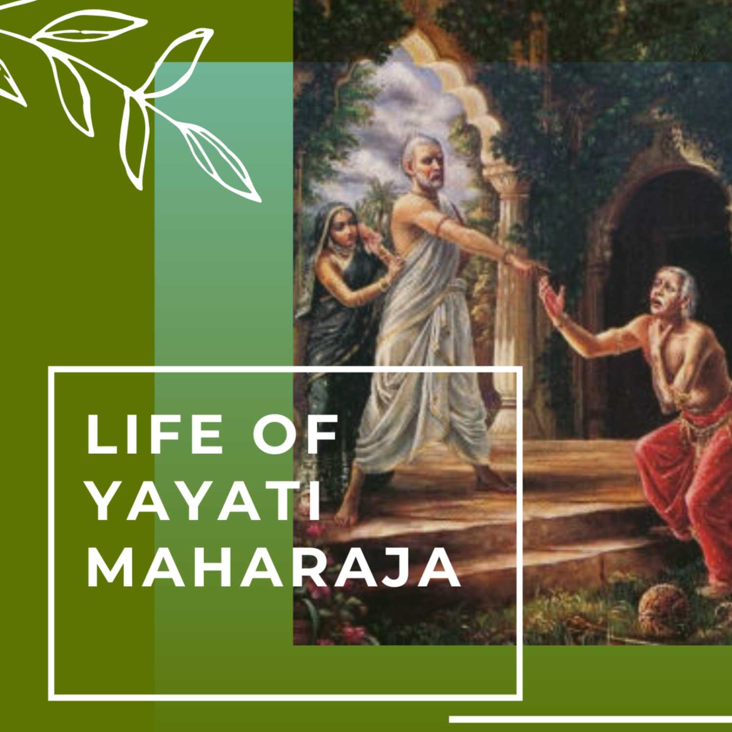 The Life of King Yayati | Session 3 | How to get out of clutches of Maya to become liberated?