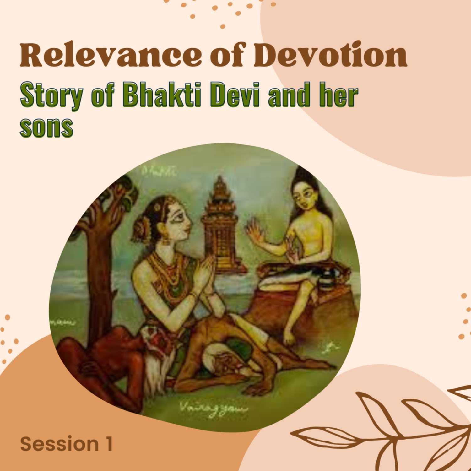Relevance of Devotion: Story of Bhakti Devi and her sons
