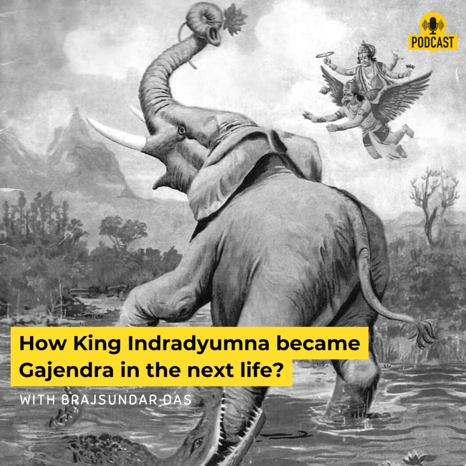 Is there a story about how King Indradyumna became Gajendra in the next life?