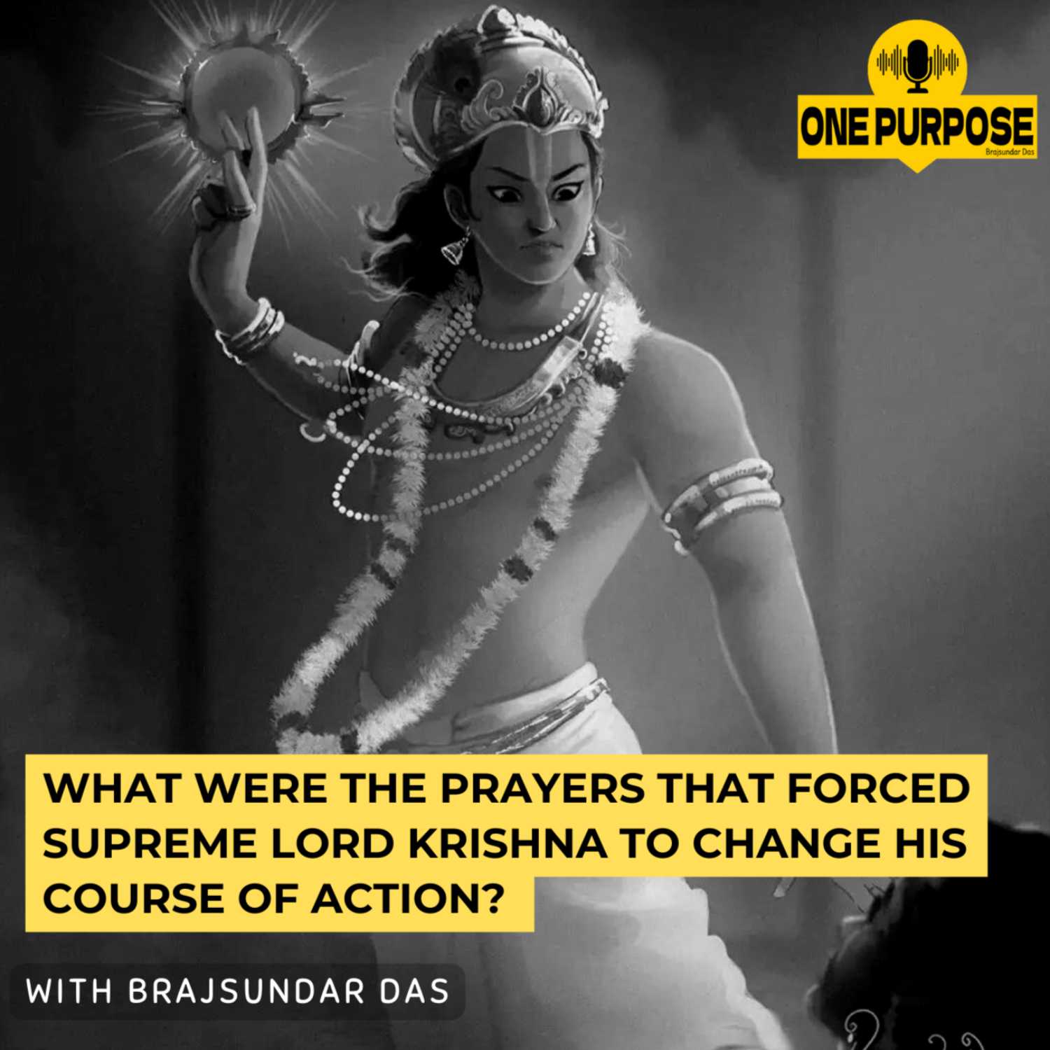 What were the prayers that forced Supreme Lord Krishna to change his course of action? | Brajsundar Das