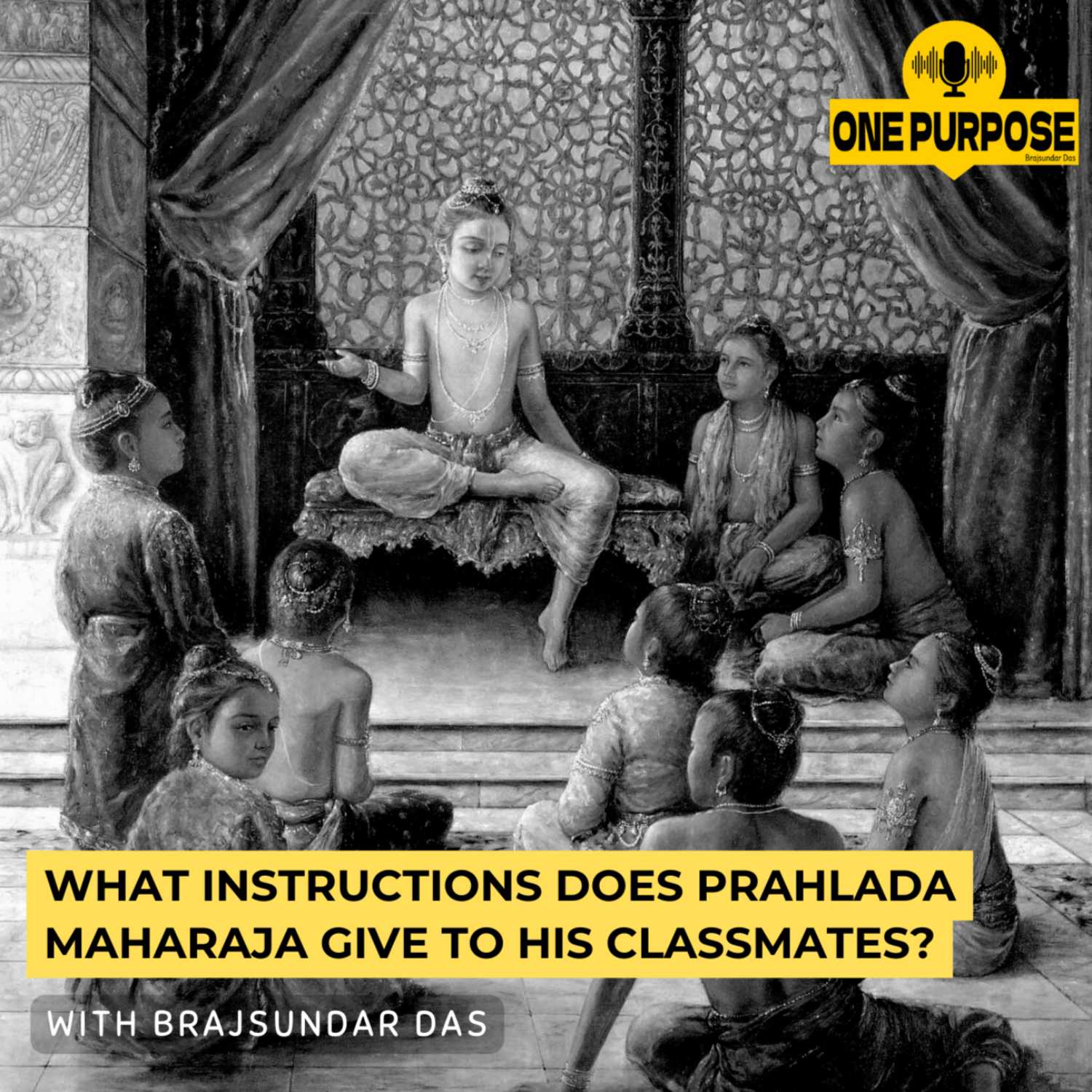 What instructions does Prahlad Maharaja give to his classmates? | Brajsundar Das