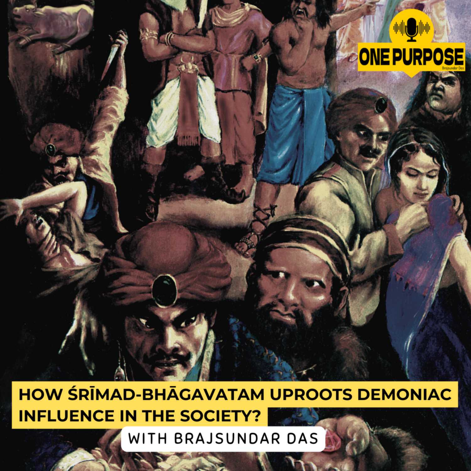 How Śrīmad-Bhāgavatam uproots demoniac influence in the society? | Brajsundar Das