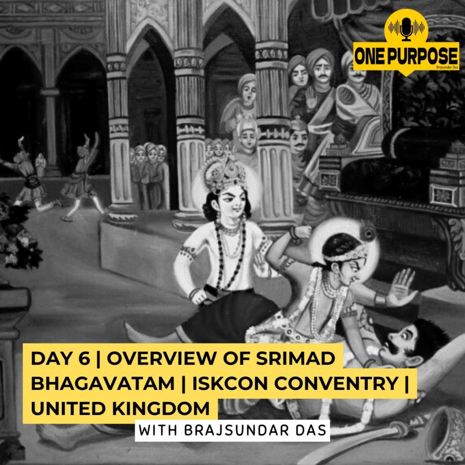 Day 6 | Overview of Srimad Bhagavatam | ISKCON Coventry | United Kingdom | Brajsundar Das