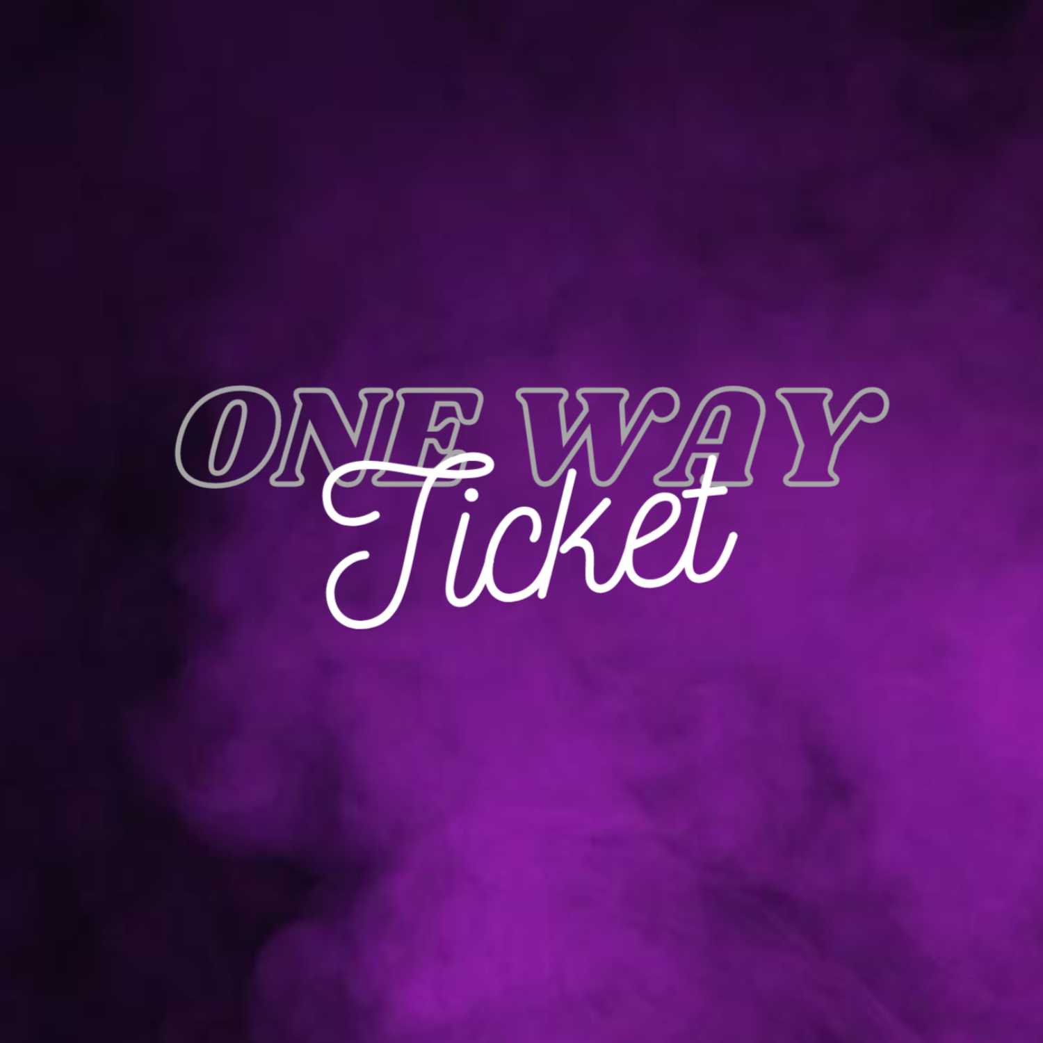 One Way Ticket
