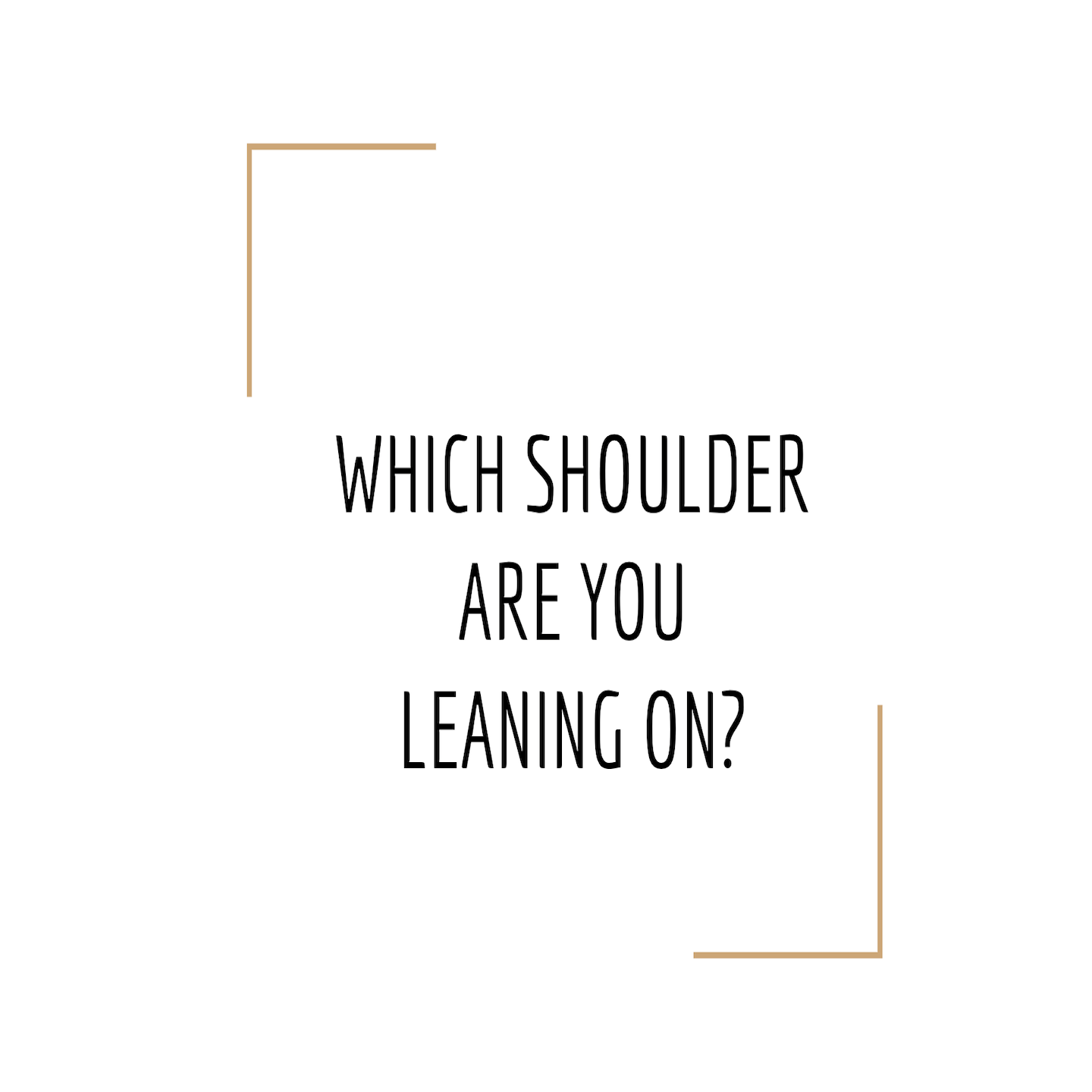 #90: Which Shoulder are you Leaning On?