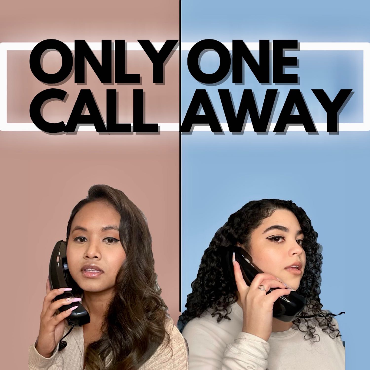Only One Call Away