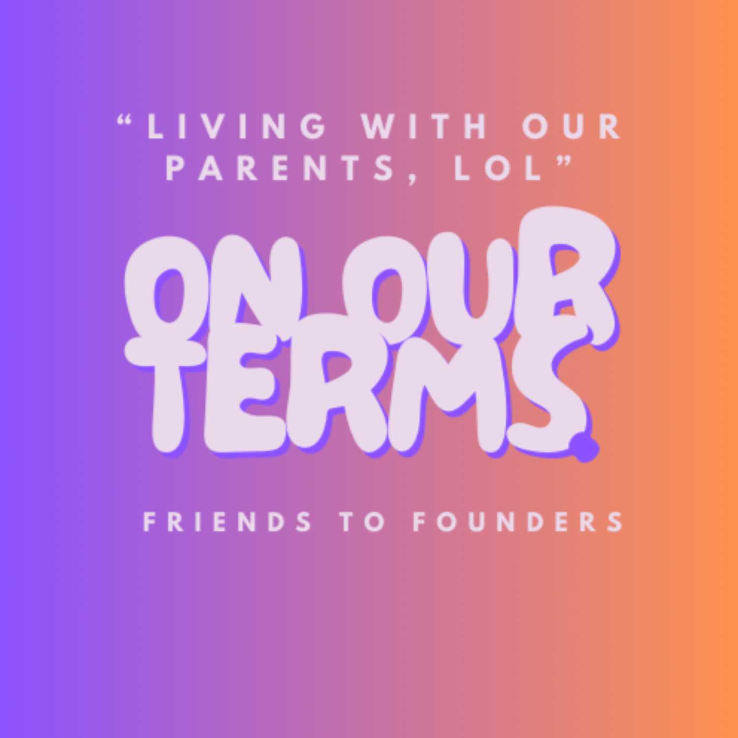 Living With Our Parents, LOL Living With Our Parents, LOL