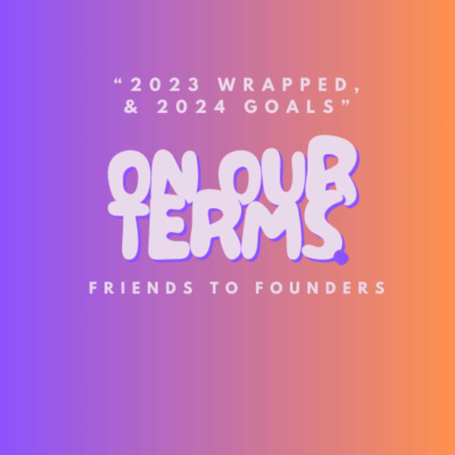 2023 Wrapped & 2024 Goals 2023 Wrapped & 2024 Goals