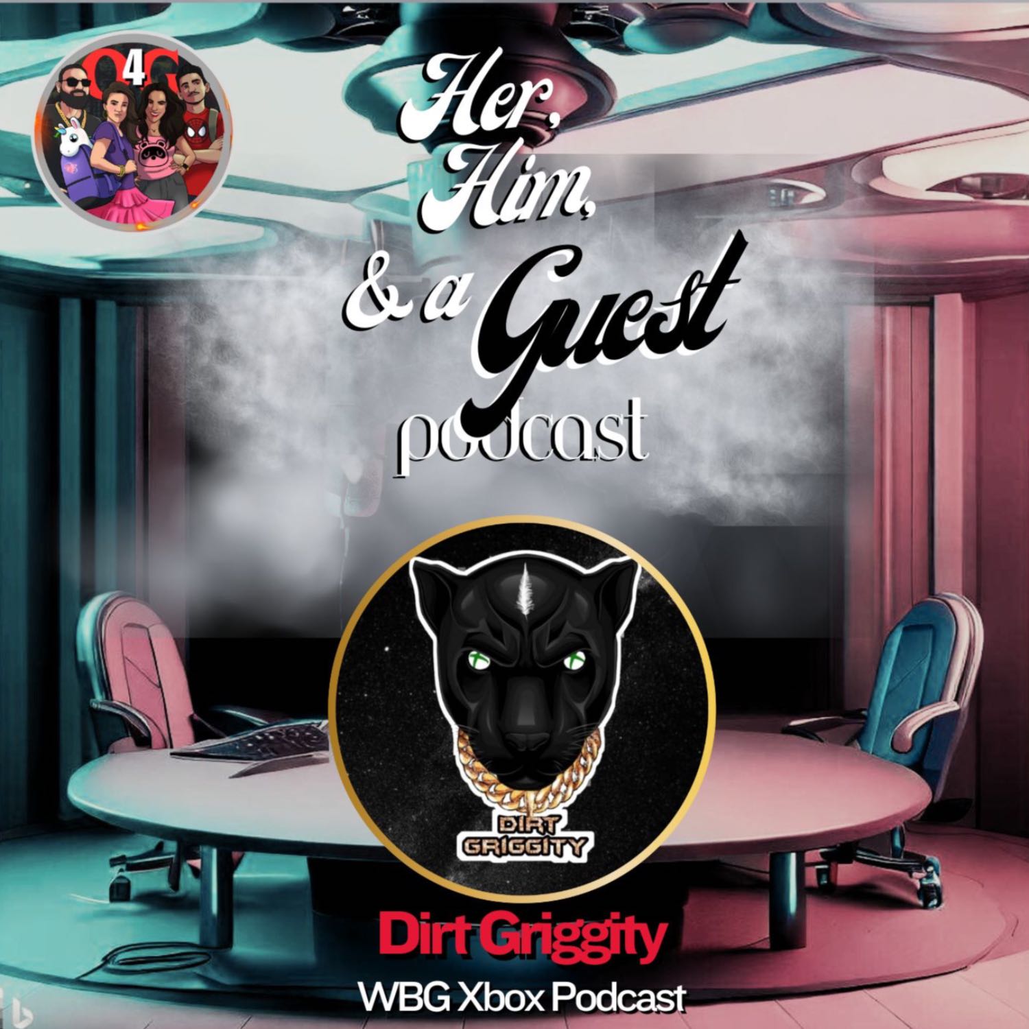 Dirt Griggity, The Man Behind The WBG Xbox Podcast : A Her, Him, and a Guest Exclusive