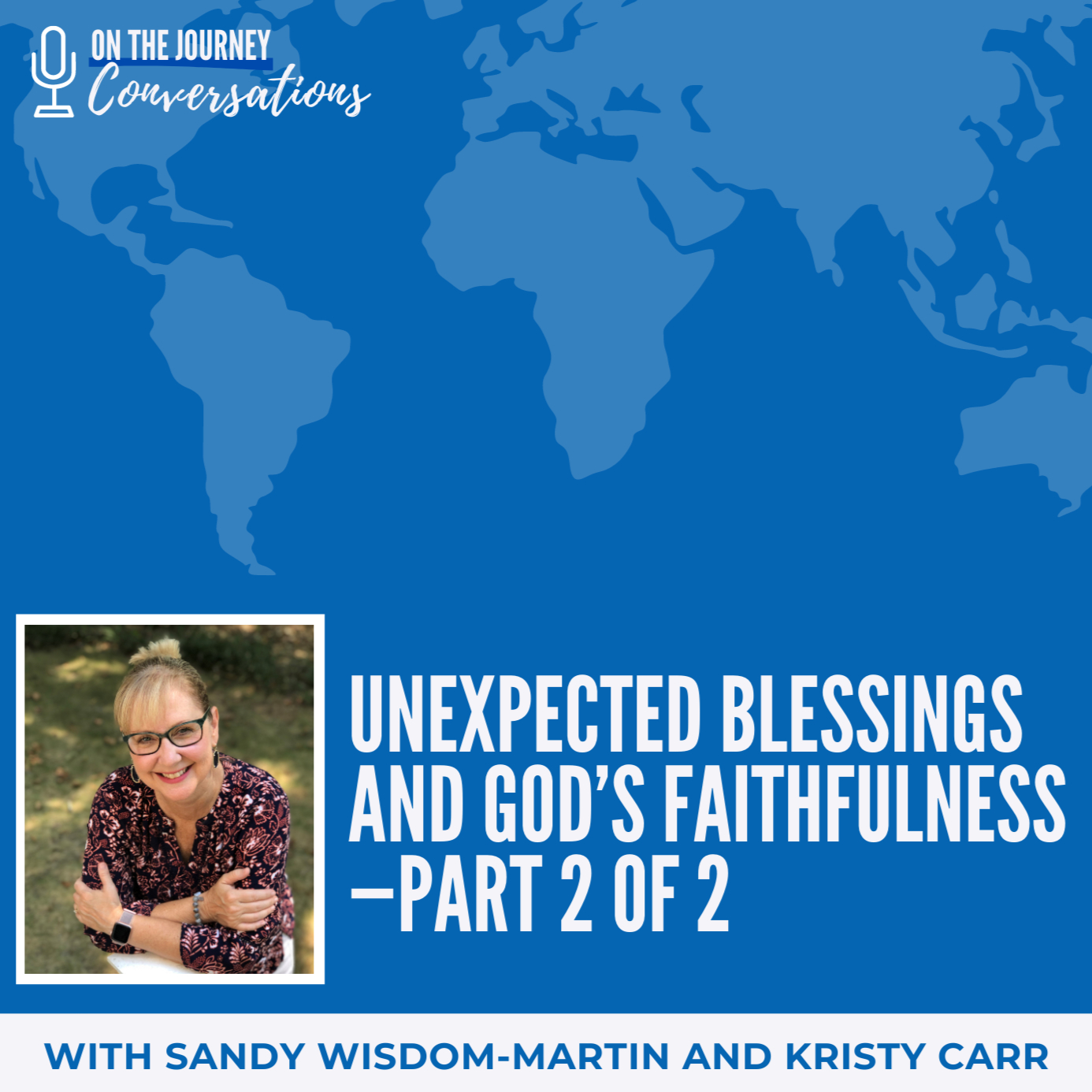 Unexpected Blessings and God’s Faithfulness—Part 2 of 2