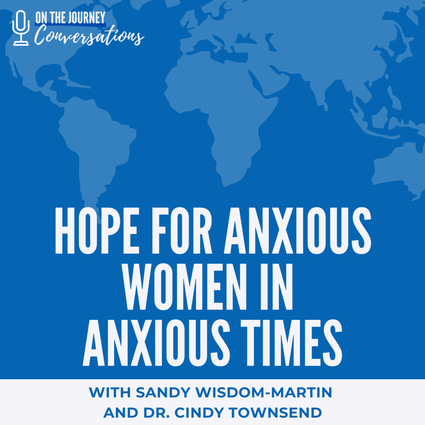 Hope for Anxious Women in Anxious Times