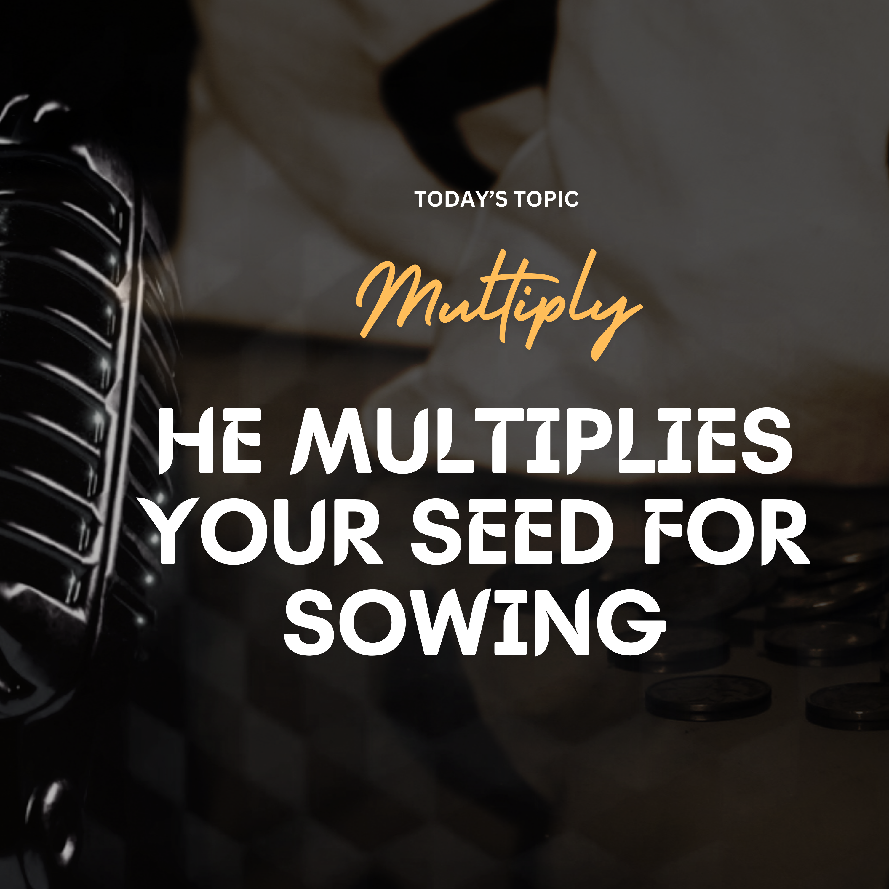 He multiplies your seed for sowing episode artwork