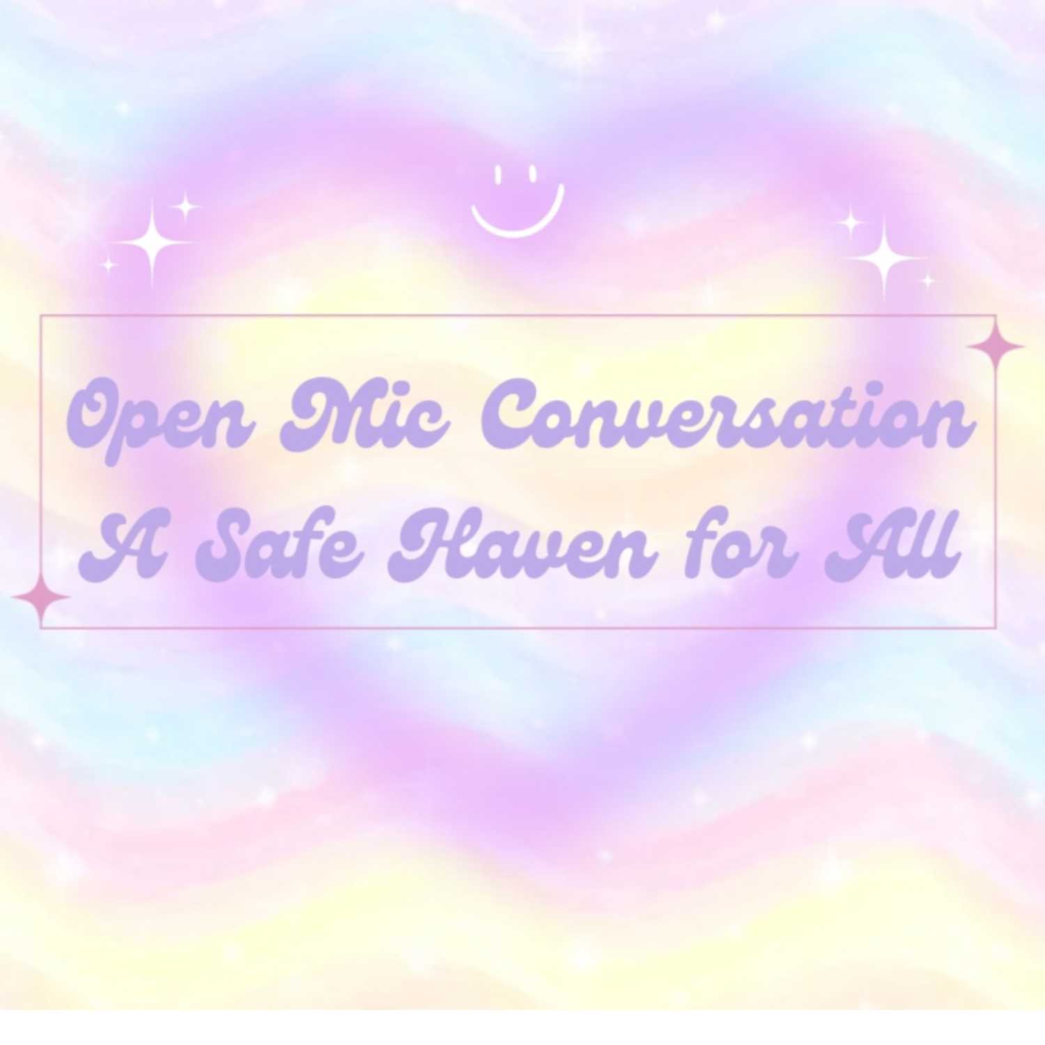 Open Mic conversation: A Safe Haven For All