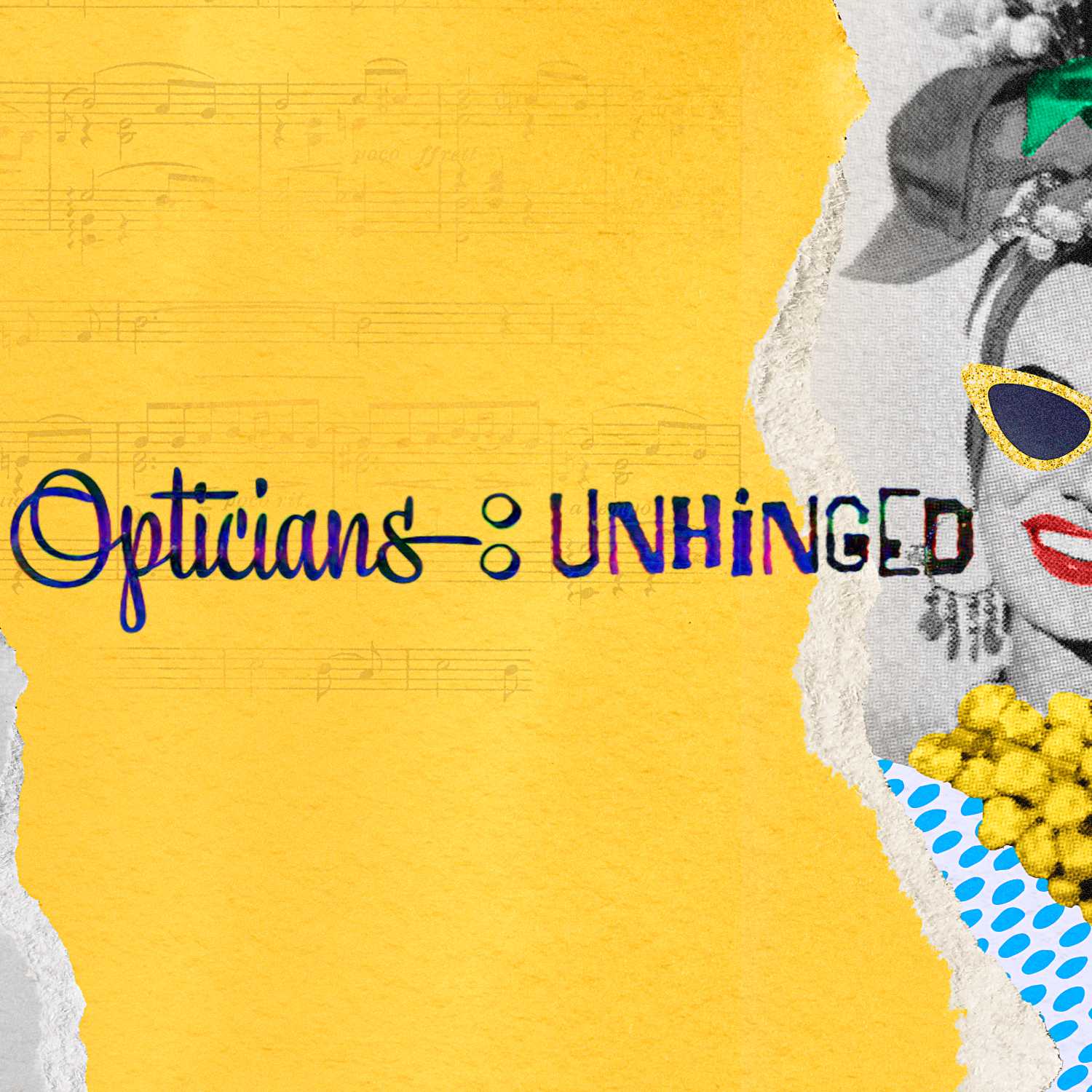 Opticians:Unhinged