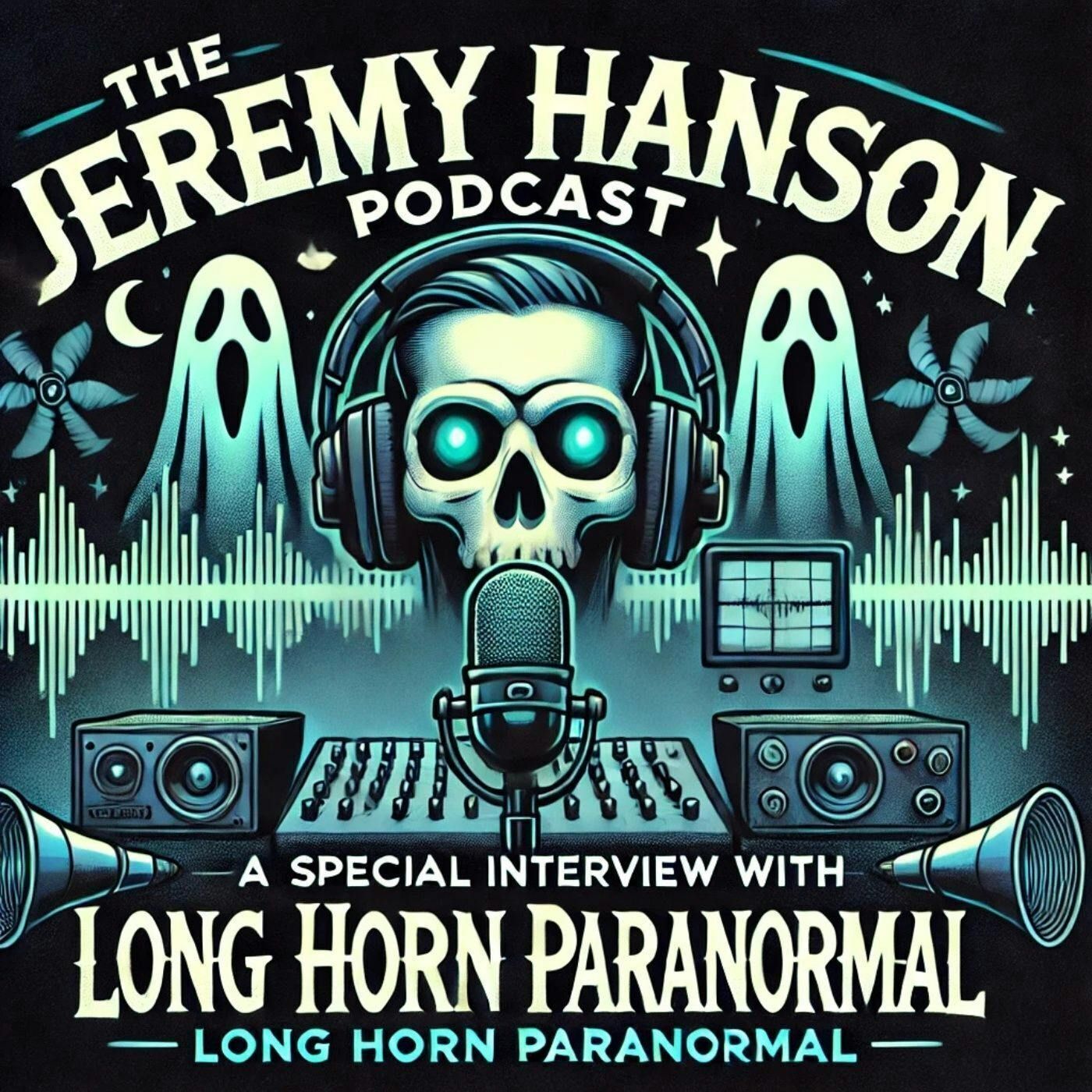 The Jeremy Hanson Podcast Interviews Longhorn Paranormal!!