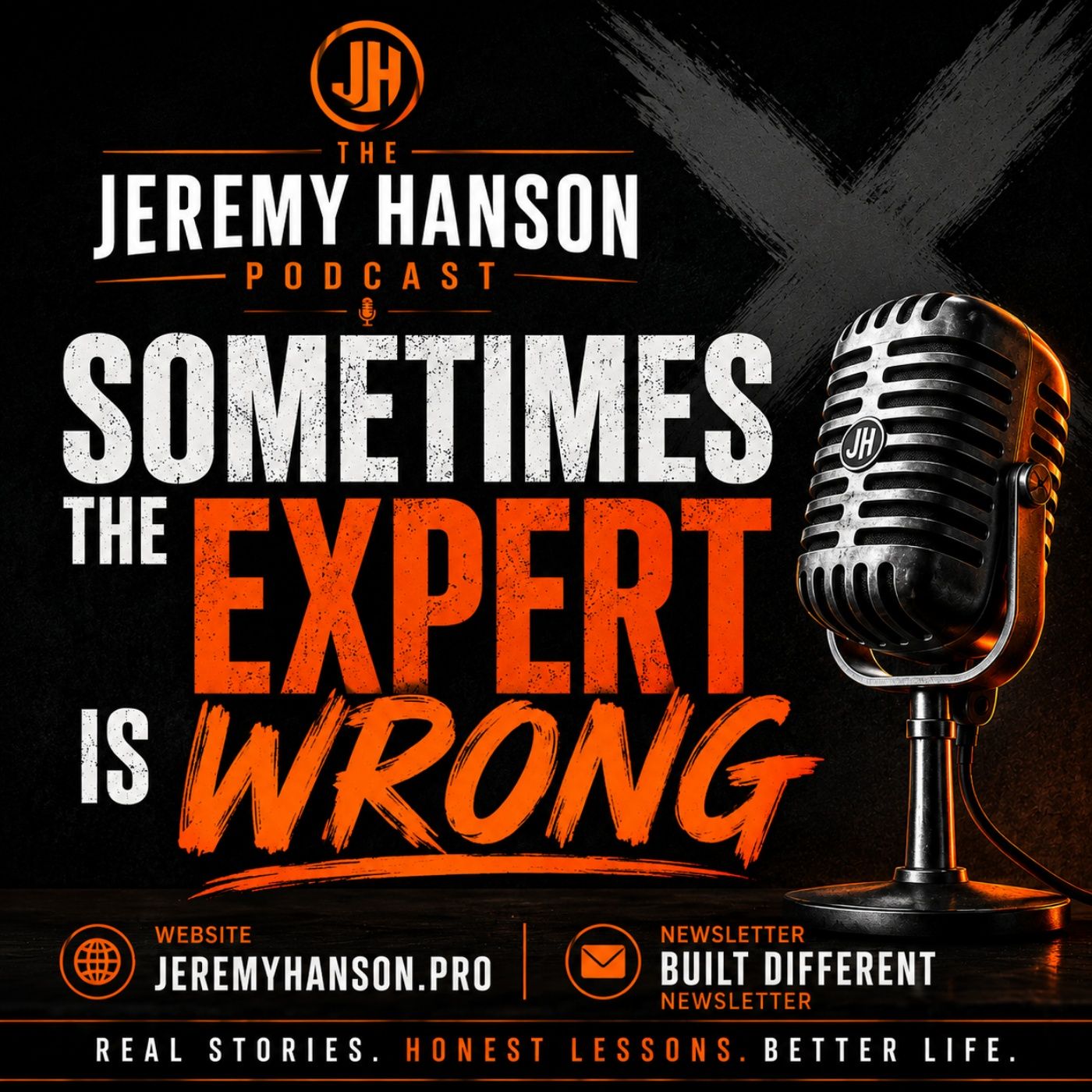 The Jeremy Hanson Podcast "Sometimes the Expert Is Wrong: Why You Must Become a Student of Yourself" episode artwork