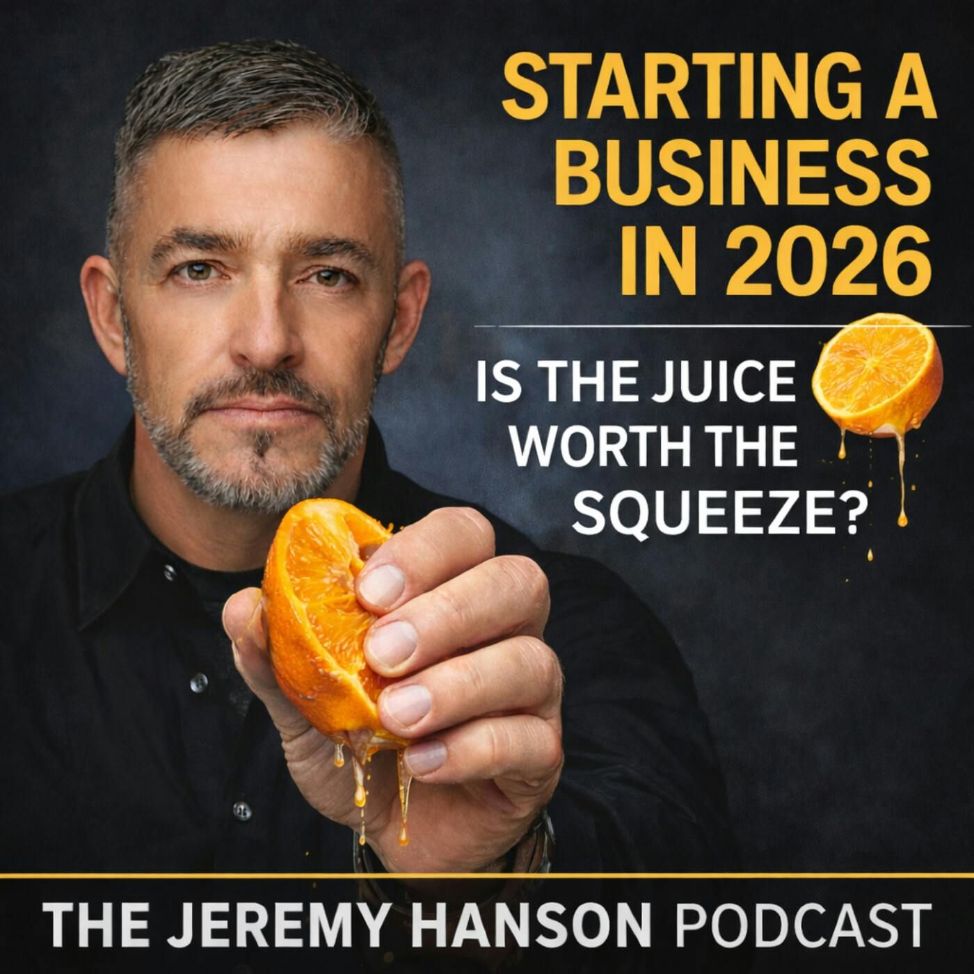 Starting a Business in 2026: Is the Juice Worth the Squeeze?
