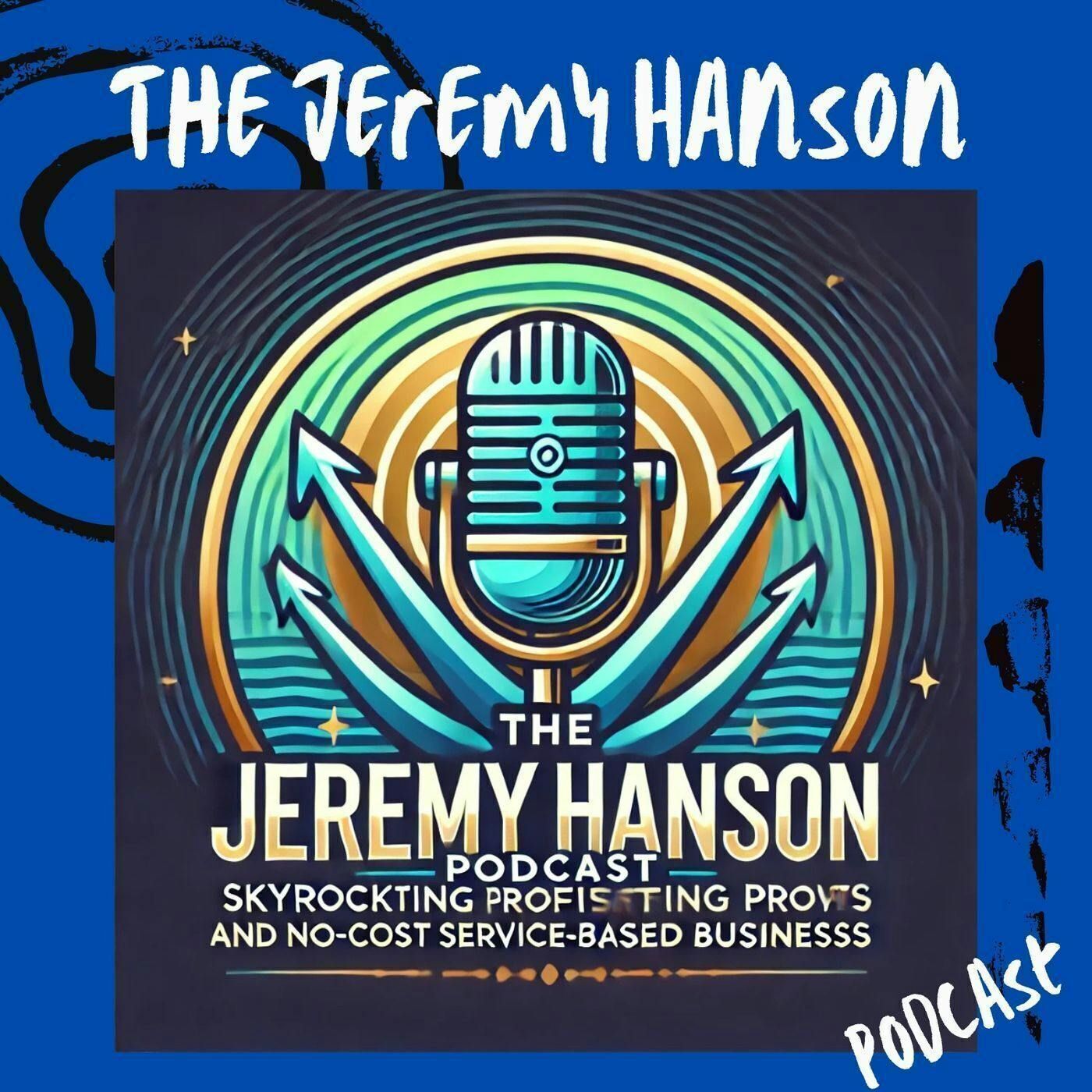 Skyrocketing Sales Through Cost-Effective Networking | The Jeremy Hanson Podcast