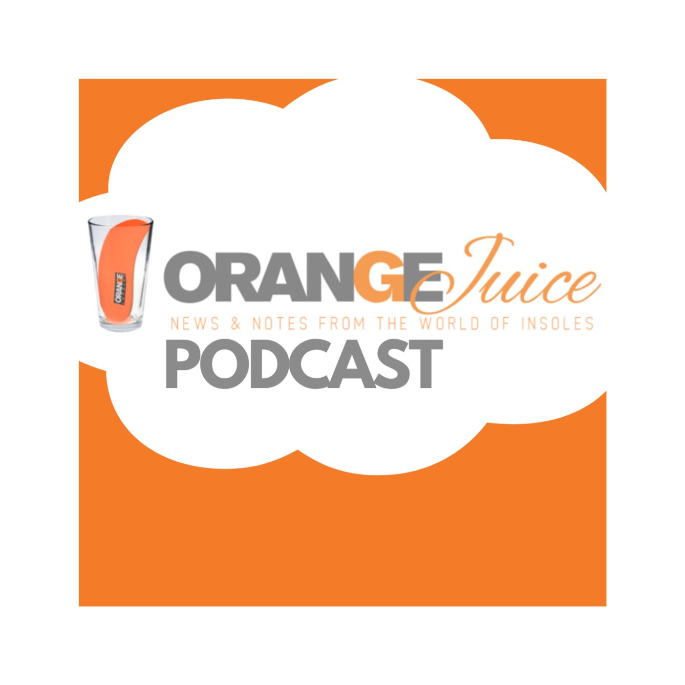 Orange Insoles Presents: Orange Juice Podcast