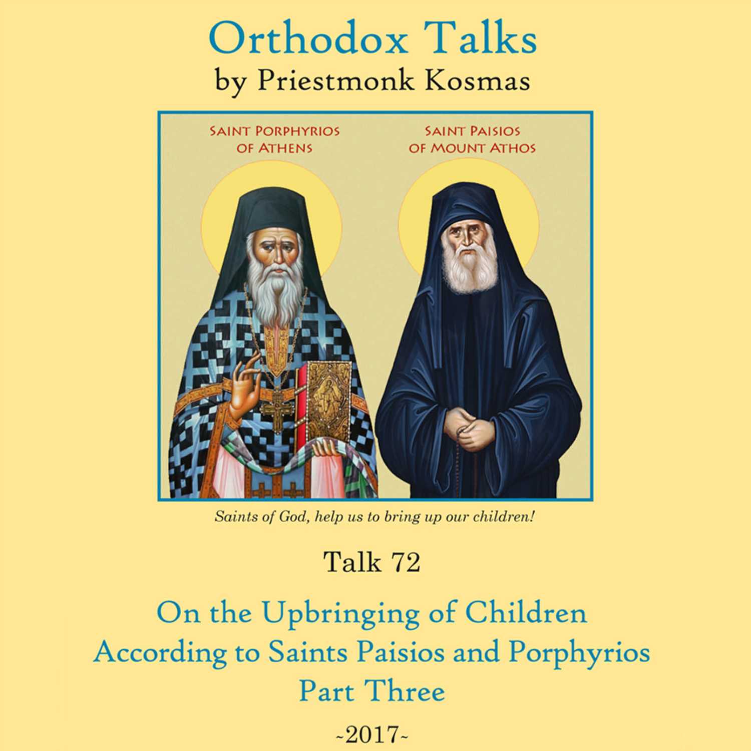 Talk 72: On the Upbringing of Children According to Saints Paisios and Porphyrios - Part 3