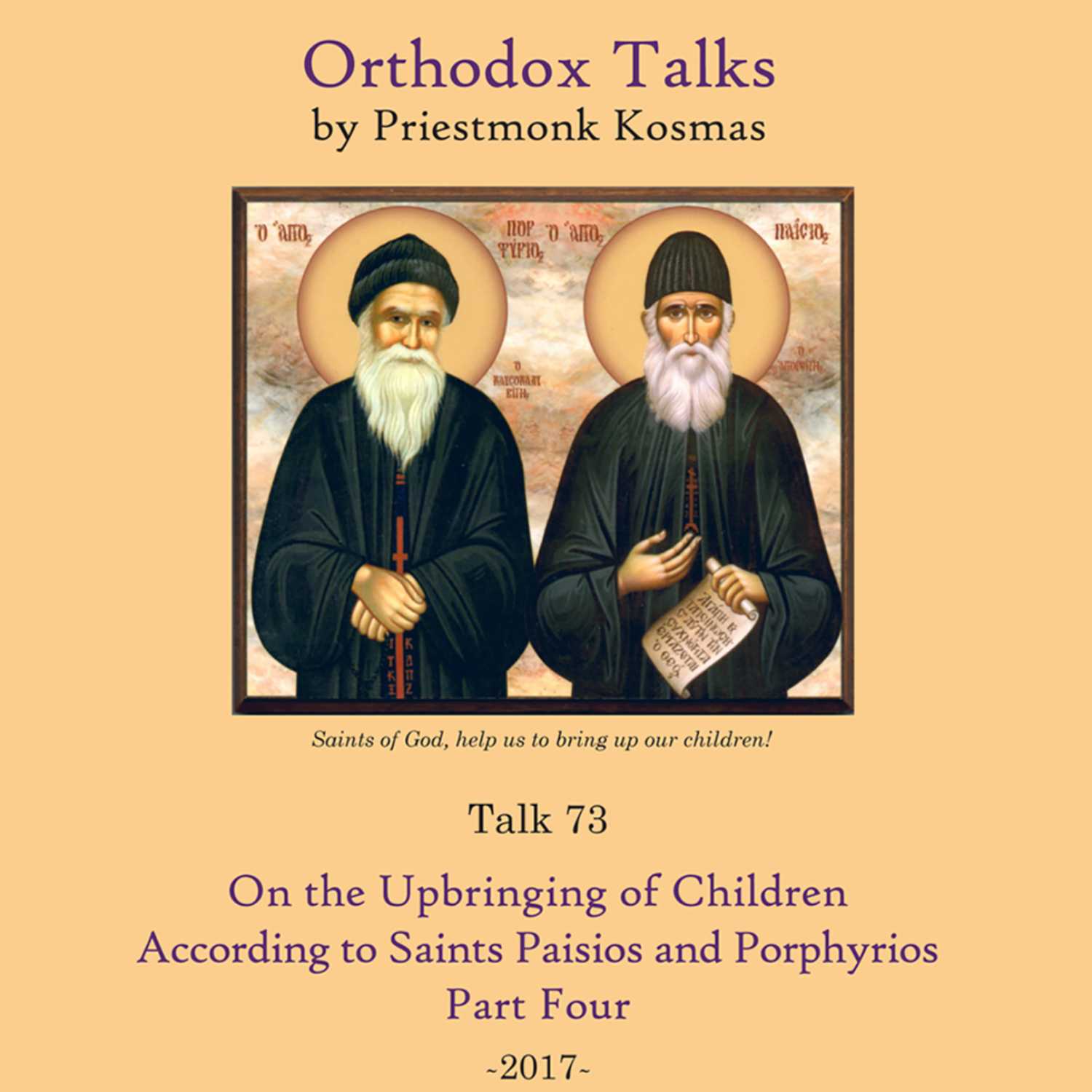 Talk 73: On the Upbringing of Children According to Saints Paisios and Porphyrios - Part 4