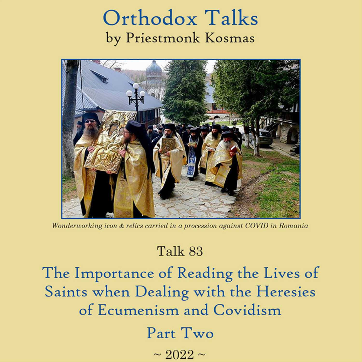 Talk 83: The Importance of Reading the Lives of Saints when Dealing with the Heresies of Ecumenism and Covidism - Part 2
