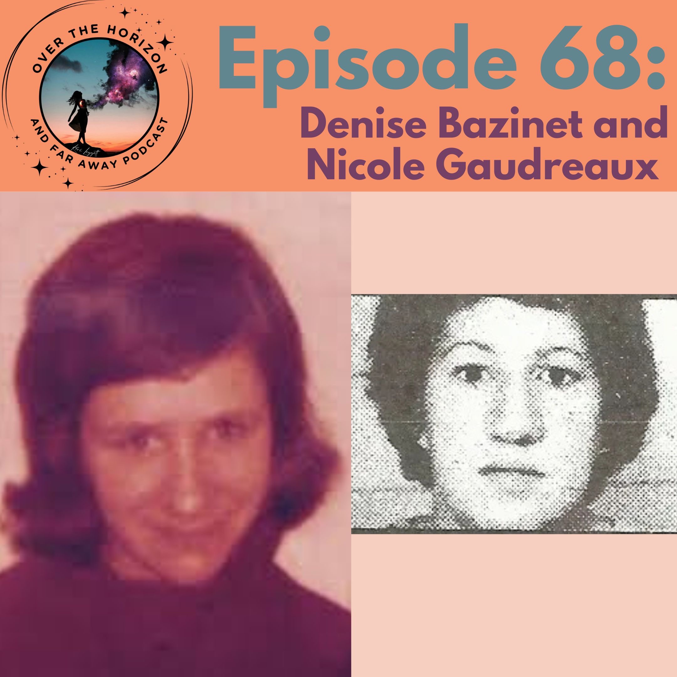 Episode 68: Denise Bazinet and Nicole Gaudreaux 