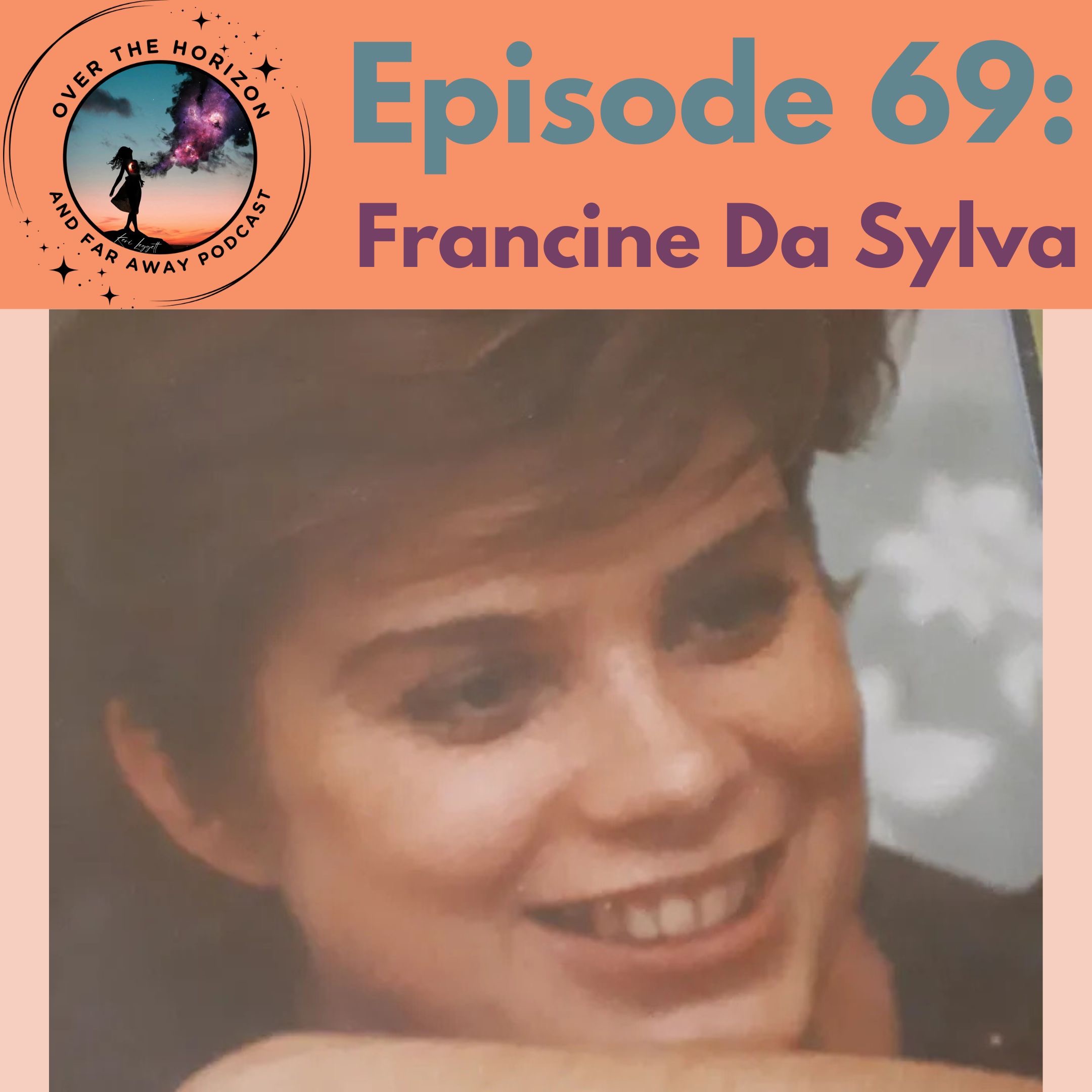 Episode 69: Francine Da Sylva