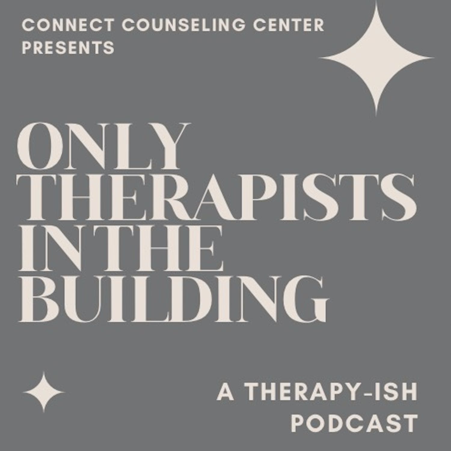 Only Therapists In The Building - A therapy-ish Podcast