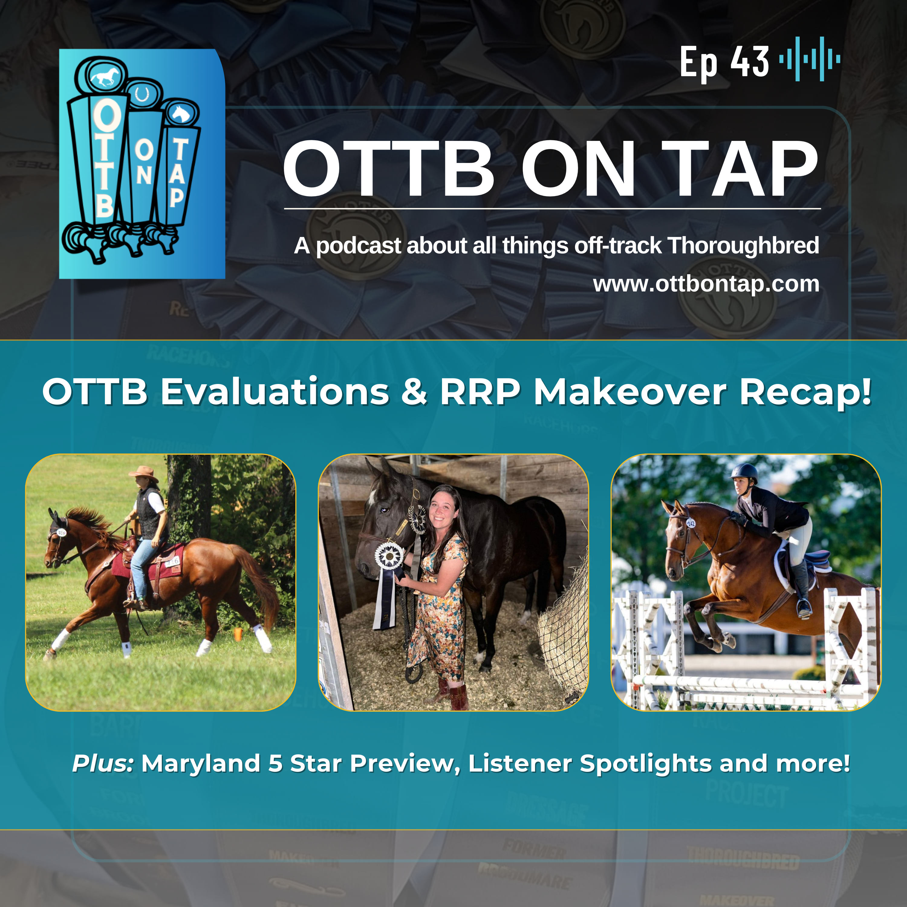 Ep 43: OTTB Evaluations and RRP Makeover Recap! Plus: Maryland 5 Star Preview,  Listener Spotlights, and more!