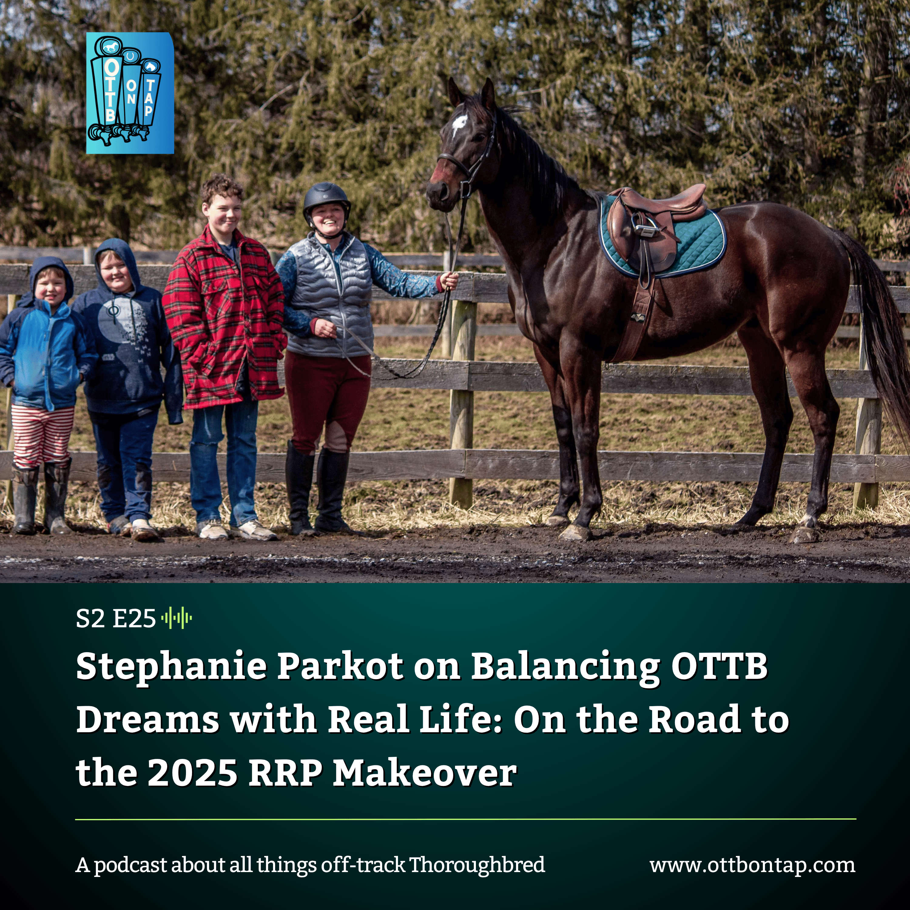 S2 E25: Stephanie Parkot on Balancing OTTB Dreams with Real Life — On the Road to the 2025 RRP Makeover S2 E25: Stephanie Parkot on Balancing OTTB Dreams with Real Life — On the Road to the 2025 RRP Makeover