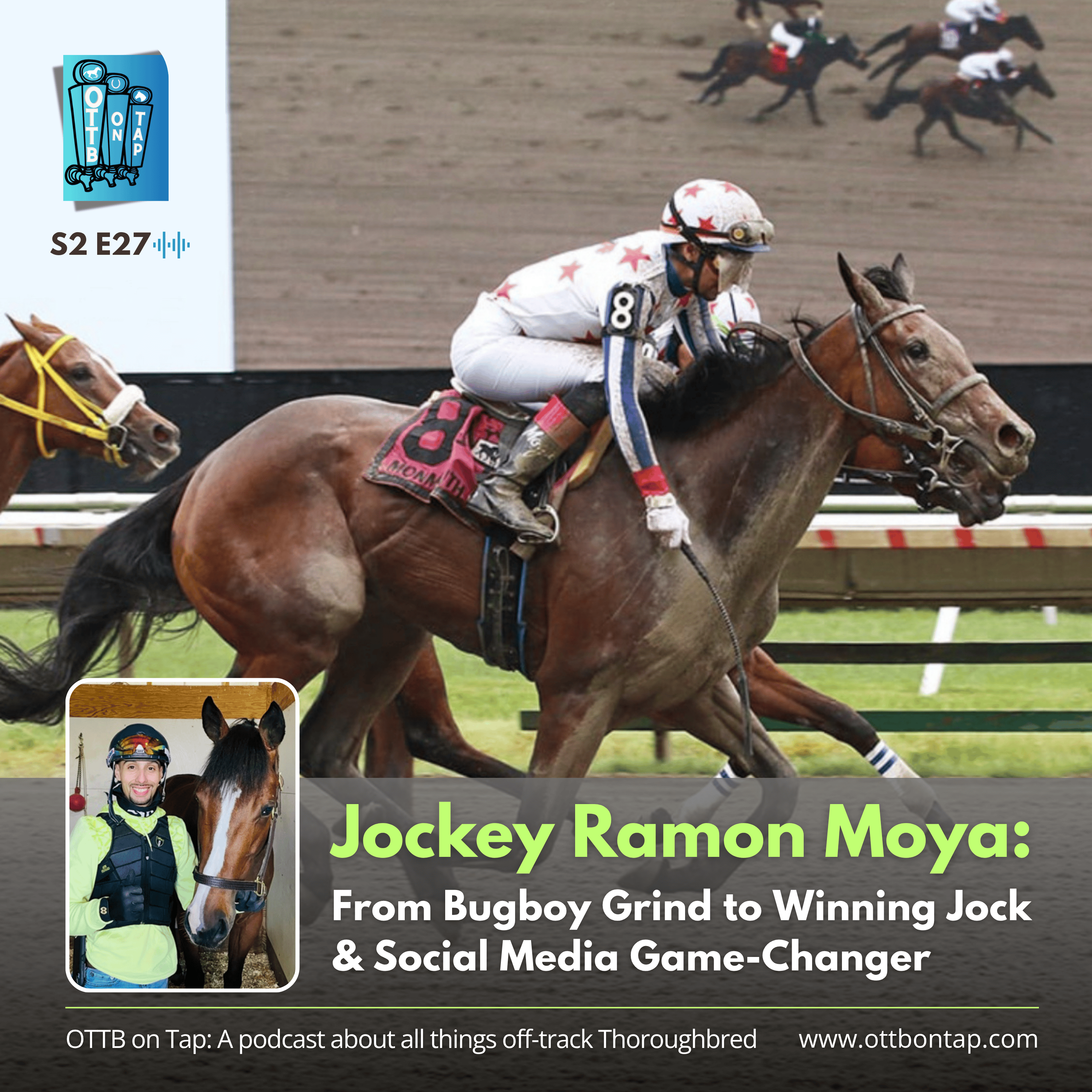 S2 E27: Jockey Ramon Moya: From Bugboy Grind to Winning Jock & Social Media Game-Changer